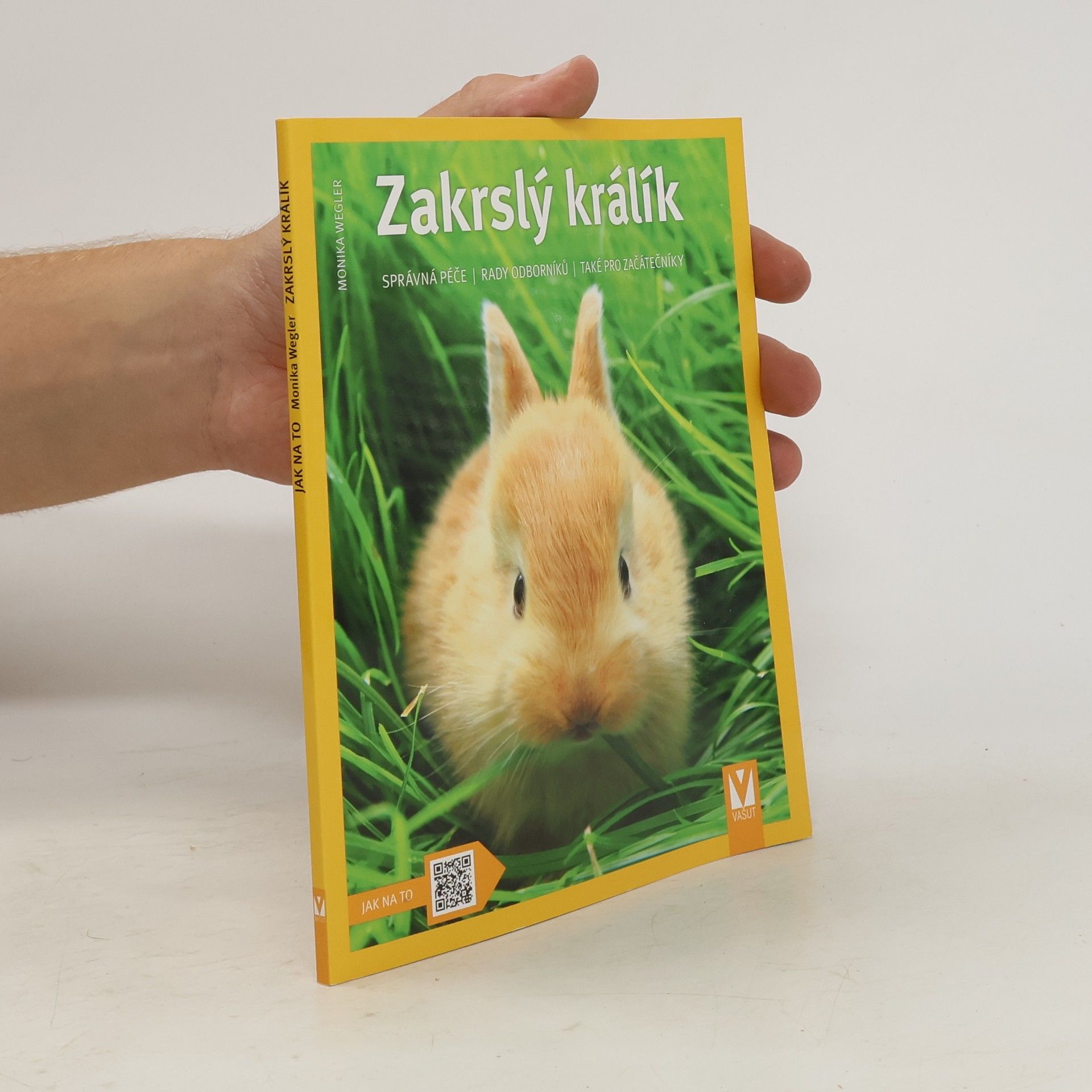 Monika Wegler Zakrslý králík : jak o něj správně pečovat a porozumět mu : odborné rady pro správný chov