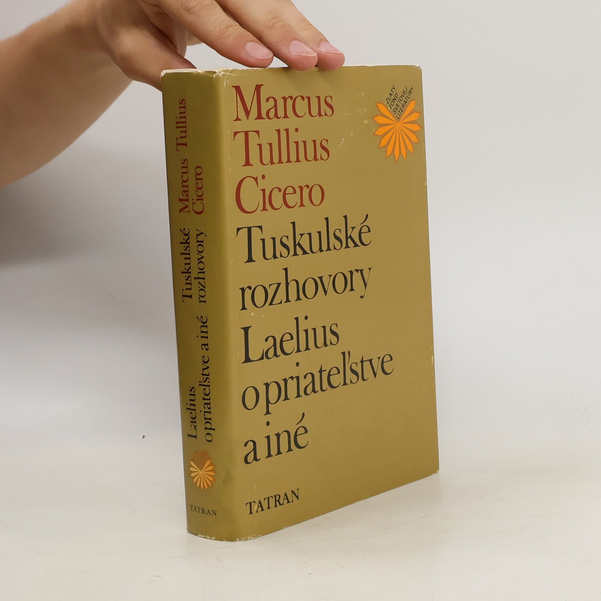 Marcus Tullius Cicero Tuskulské rozhovory. Laelius o priateľstve a iné.