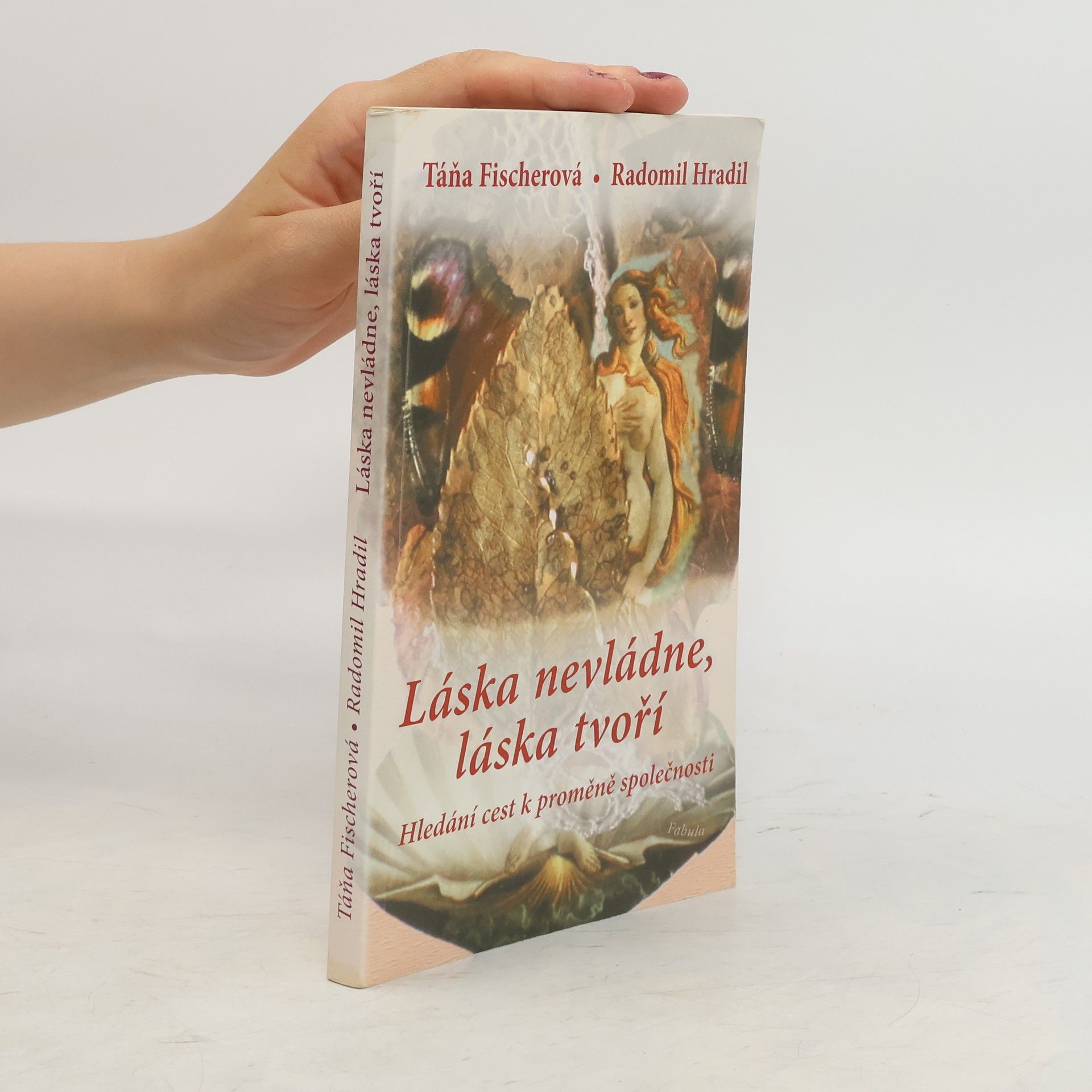 Táňa Fischerová Láska nevládne, láska tvoří