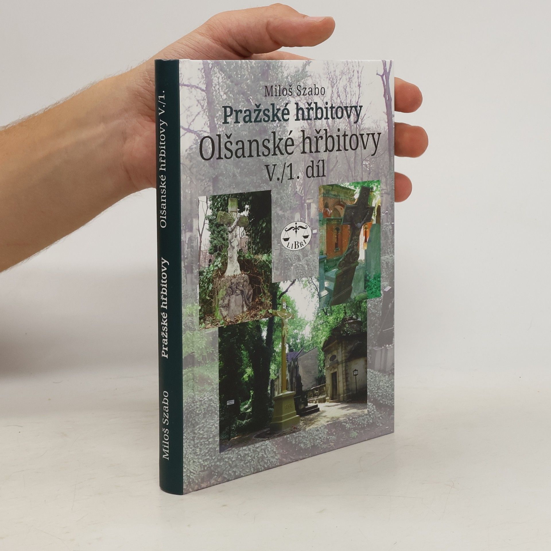 Miloš Szabo Pražské hřbitovy - Olšanské hřbitovy V. /1. díl
