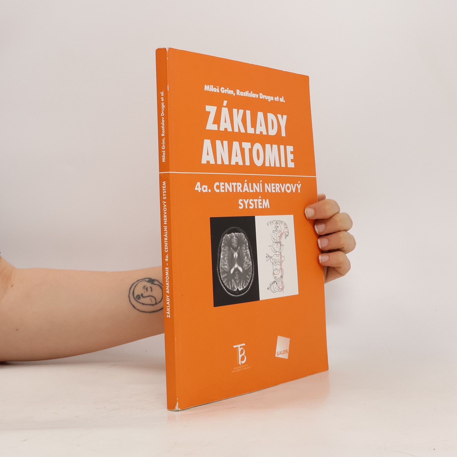 Miloš Grim Základy anatomie. 4a., Centrální nervový systém