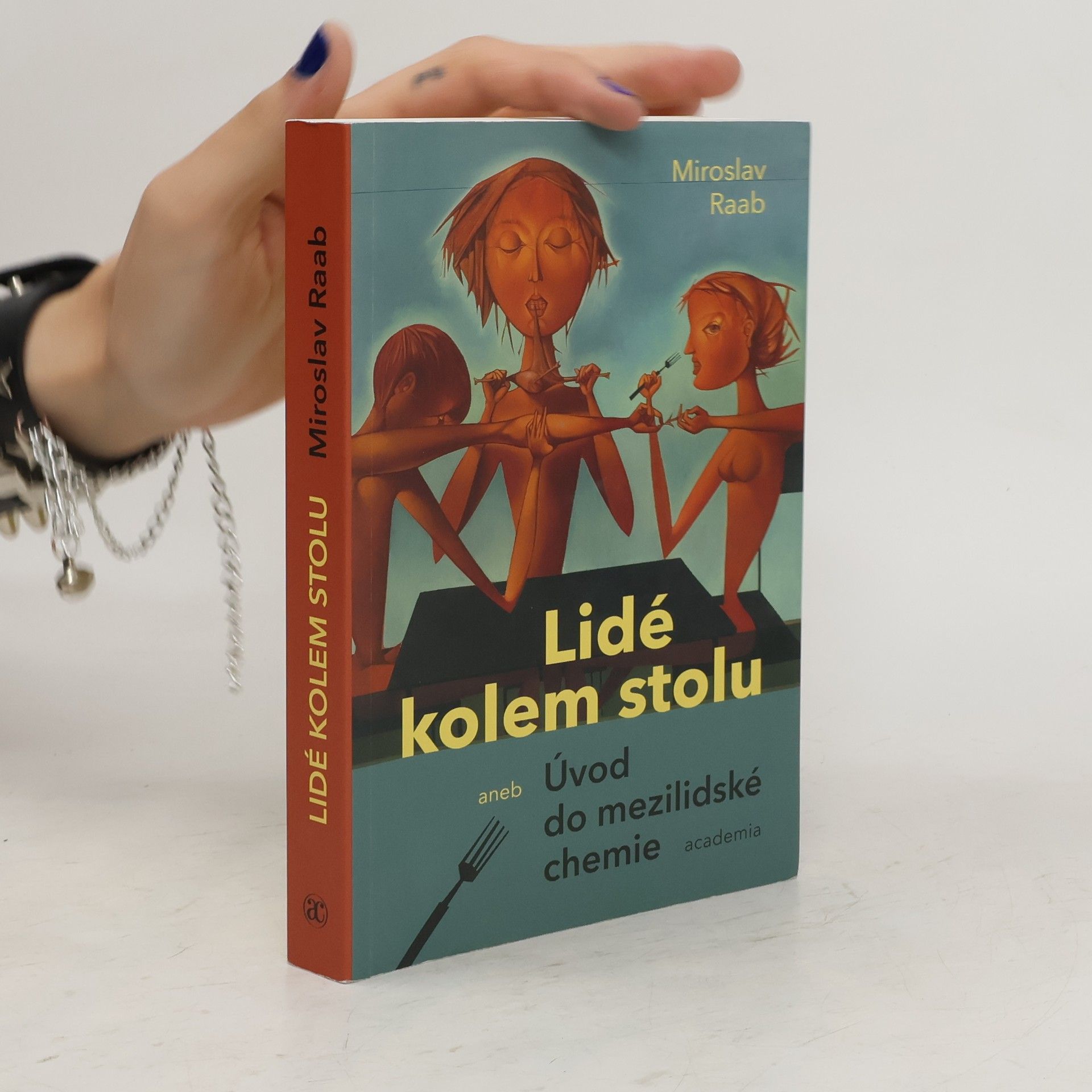 Miroslav Raab Lidé kolem stolu, aneb, Úvod do mezilidské chemie