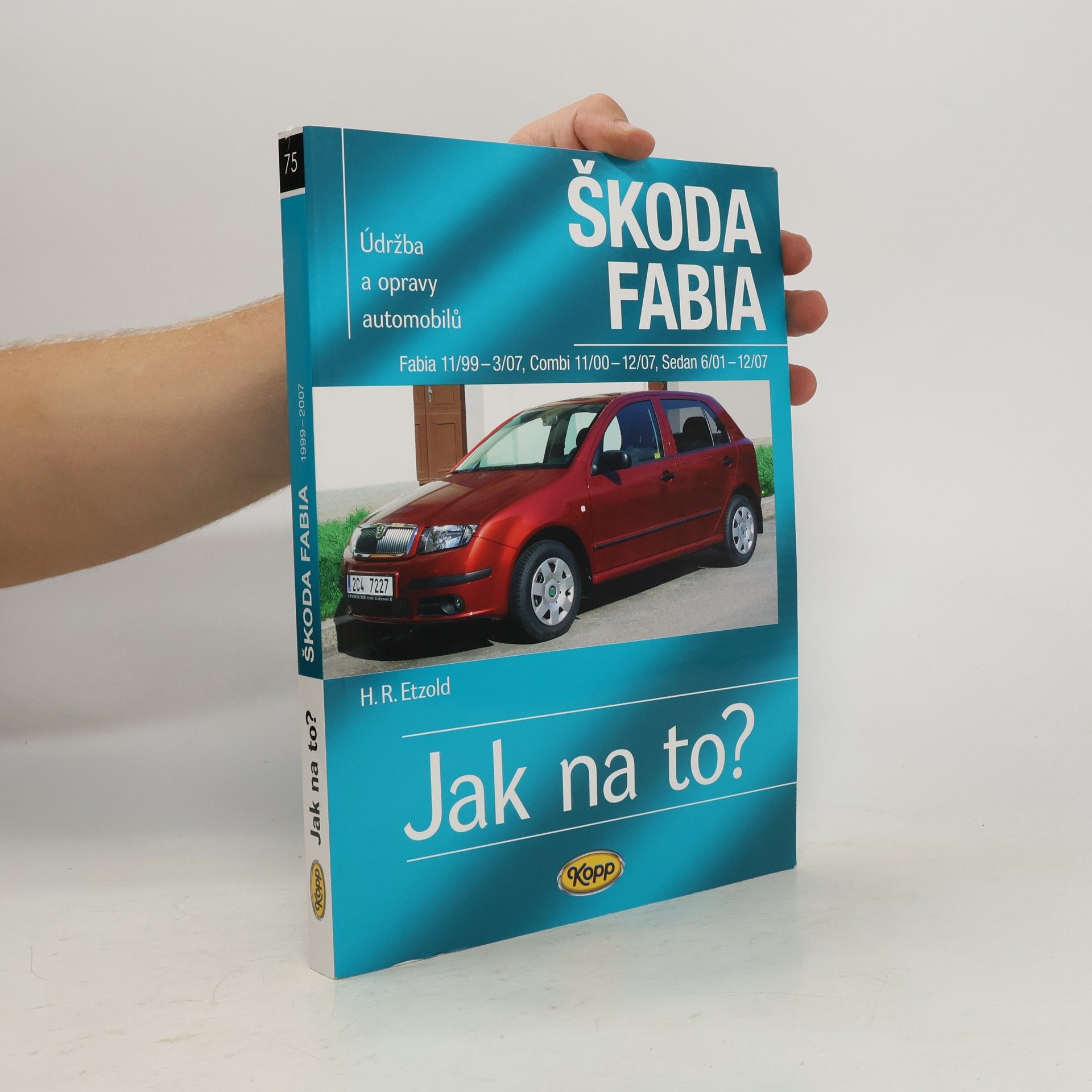 Hans-Rüdiger Etzold Údržba a opravy automobilů Škoda Fabia: Hatchback, Kombi, Sedan