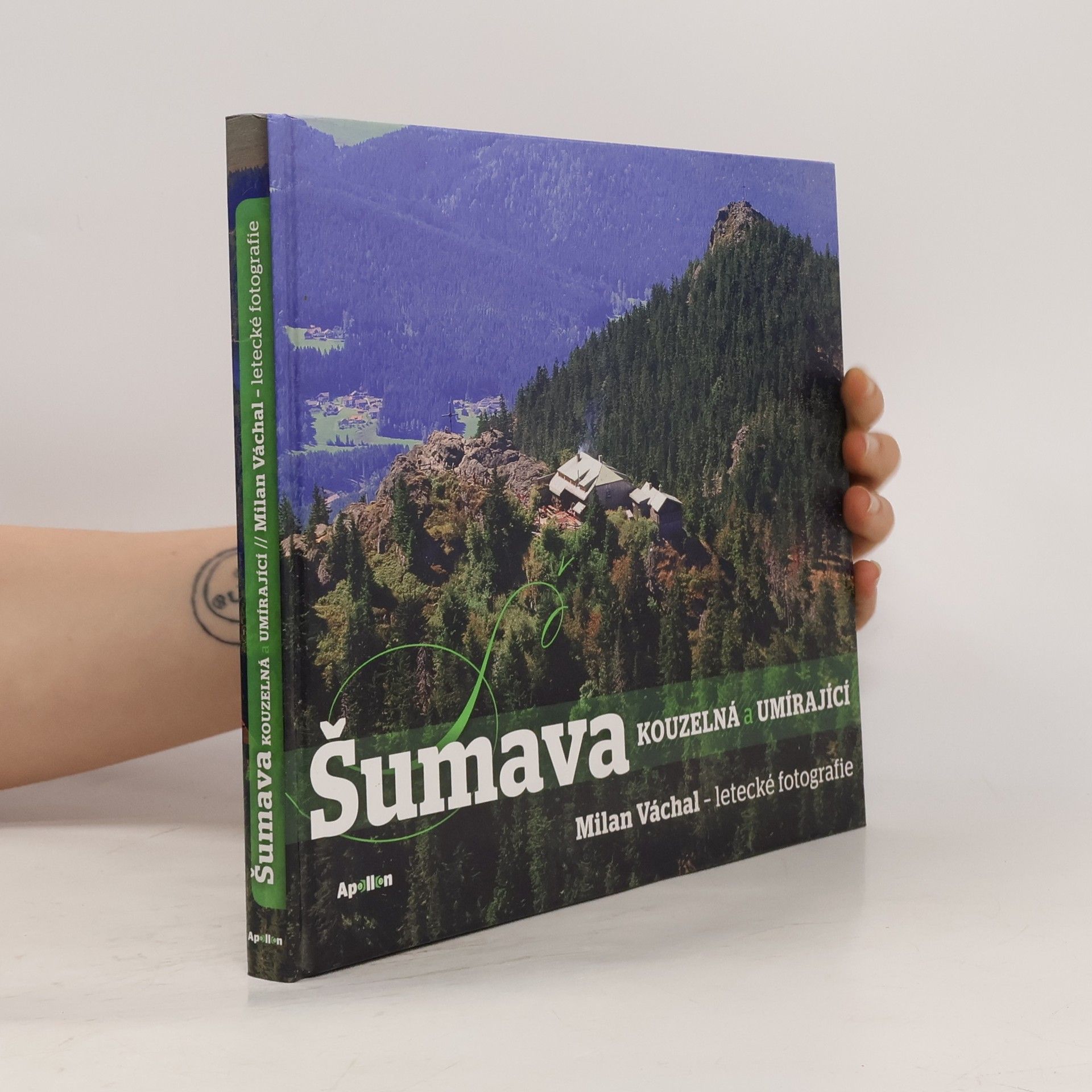Milan Váchal Šumava kouzelná a umírající