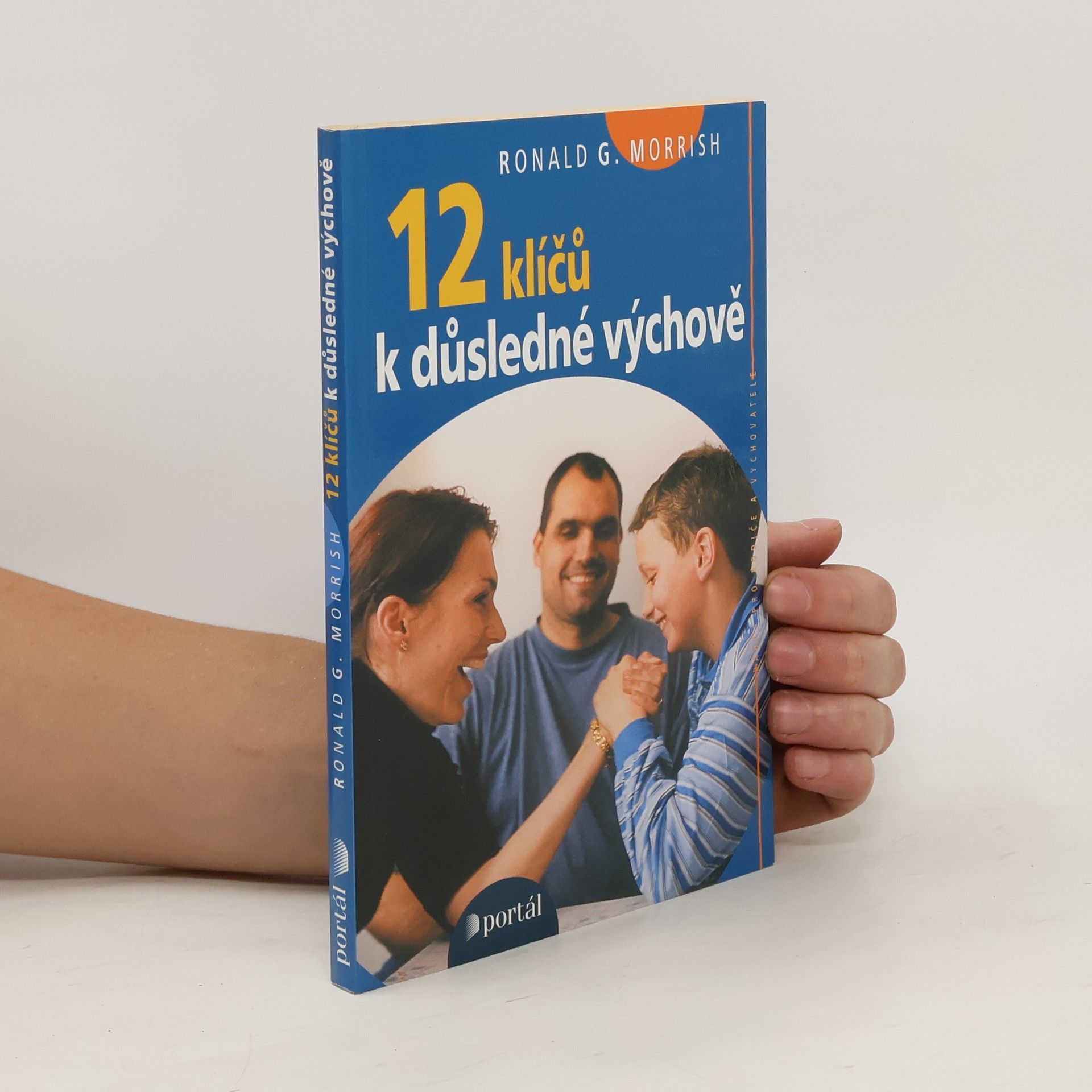 Ronald G. Ronald Graham Morrish 12 klíčů k důsledné výchově
