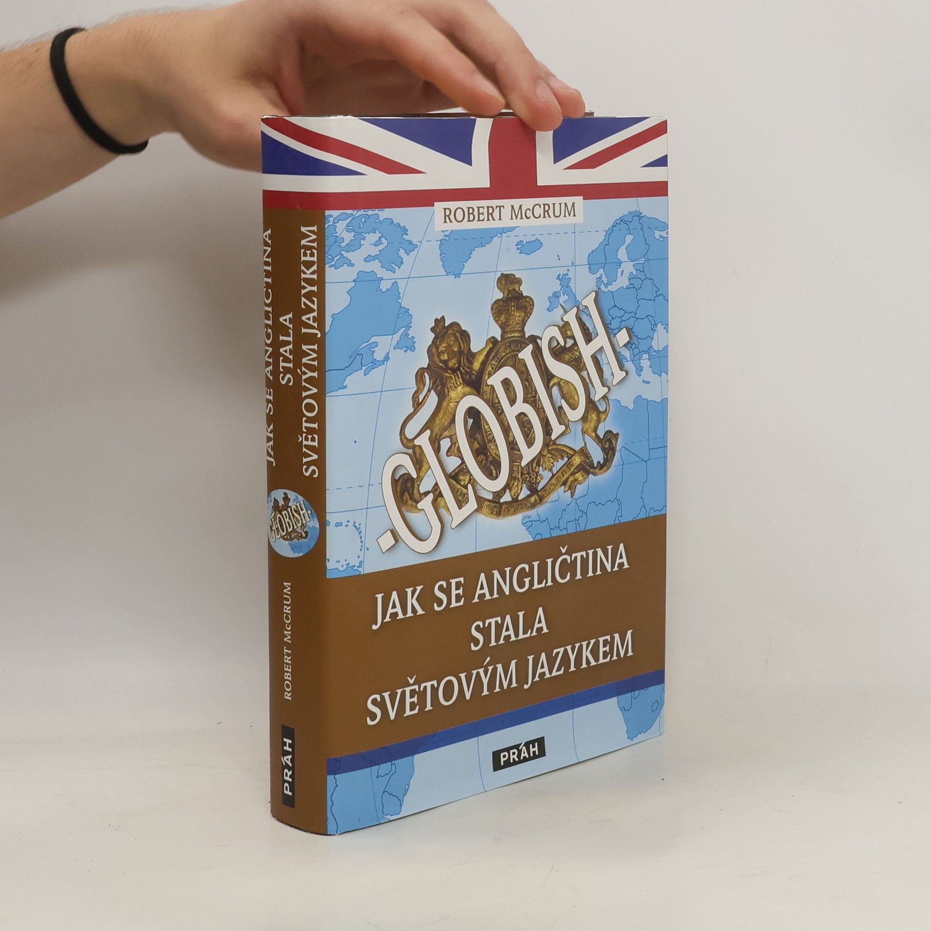 Robert McCrum Globish: jak se angličtina stala světovým jazykem