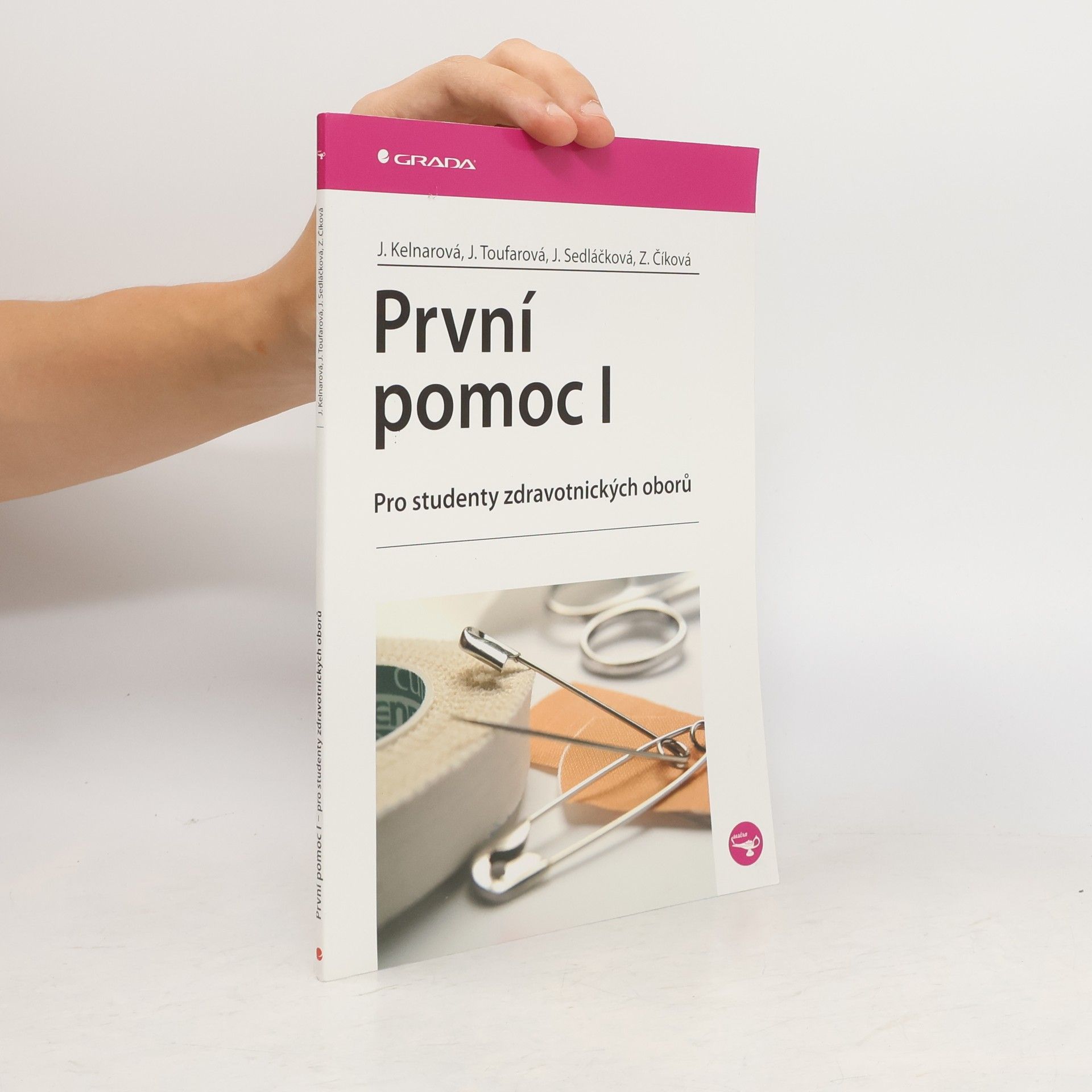 Jarmila Kelnarová První pomoc I : pro studenty zdravotnických oborů