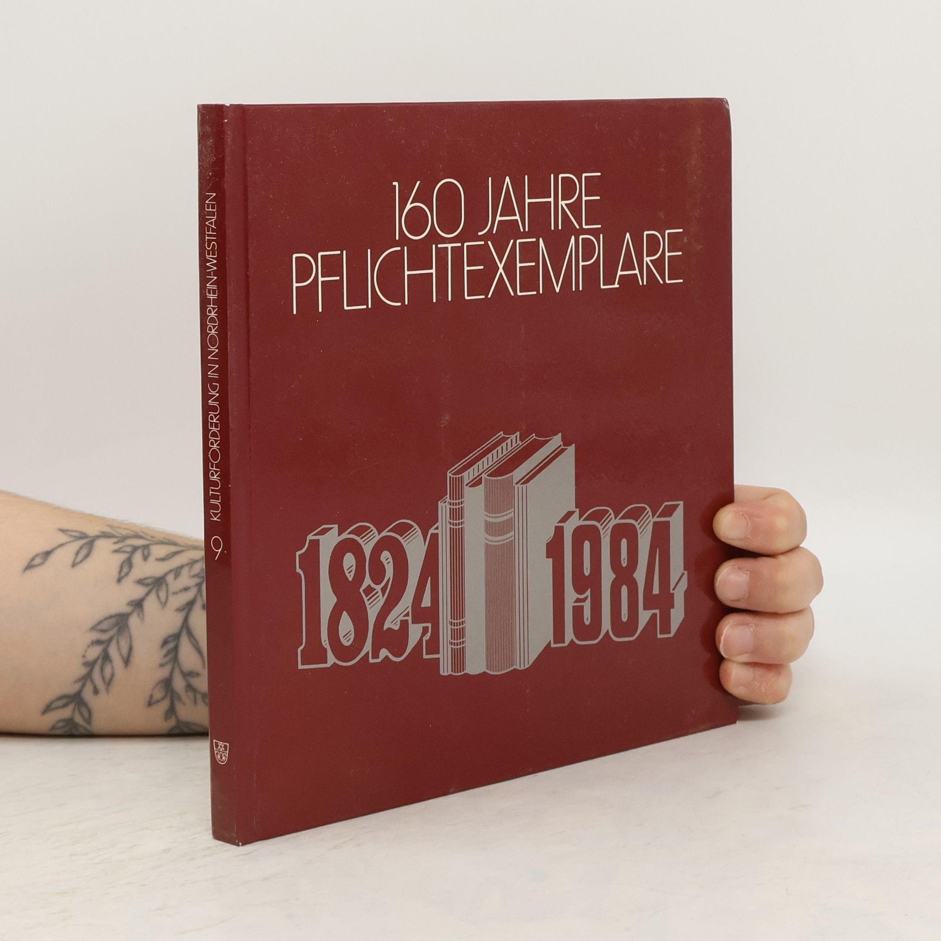 Wolfhard Raub 160 [Hundertsechzig] Jahre Pflichtexemplare für Bonn und Münster