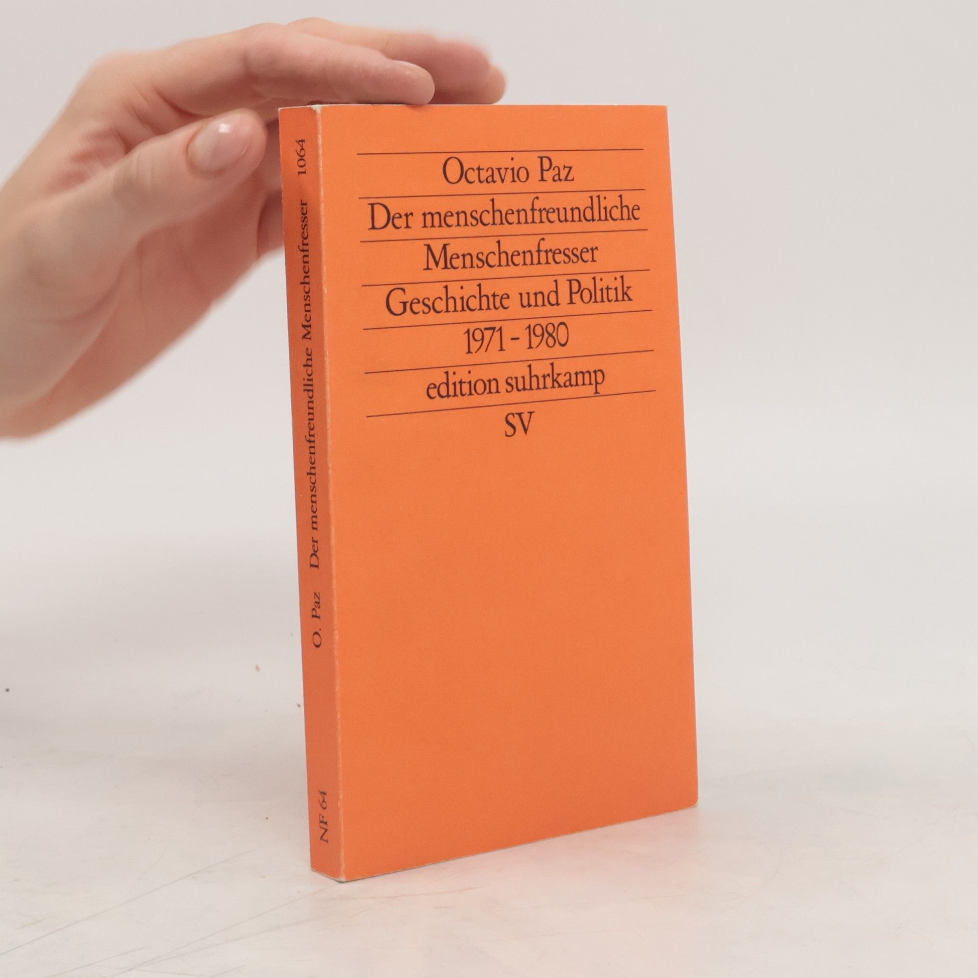 Octavio Paz Der menschenfreundliche Menschenfresser