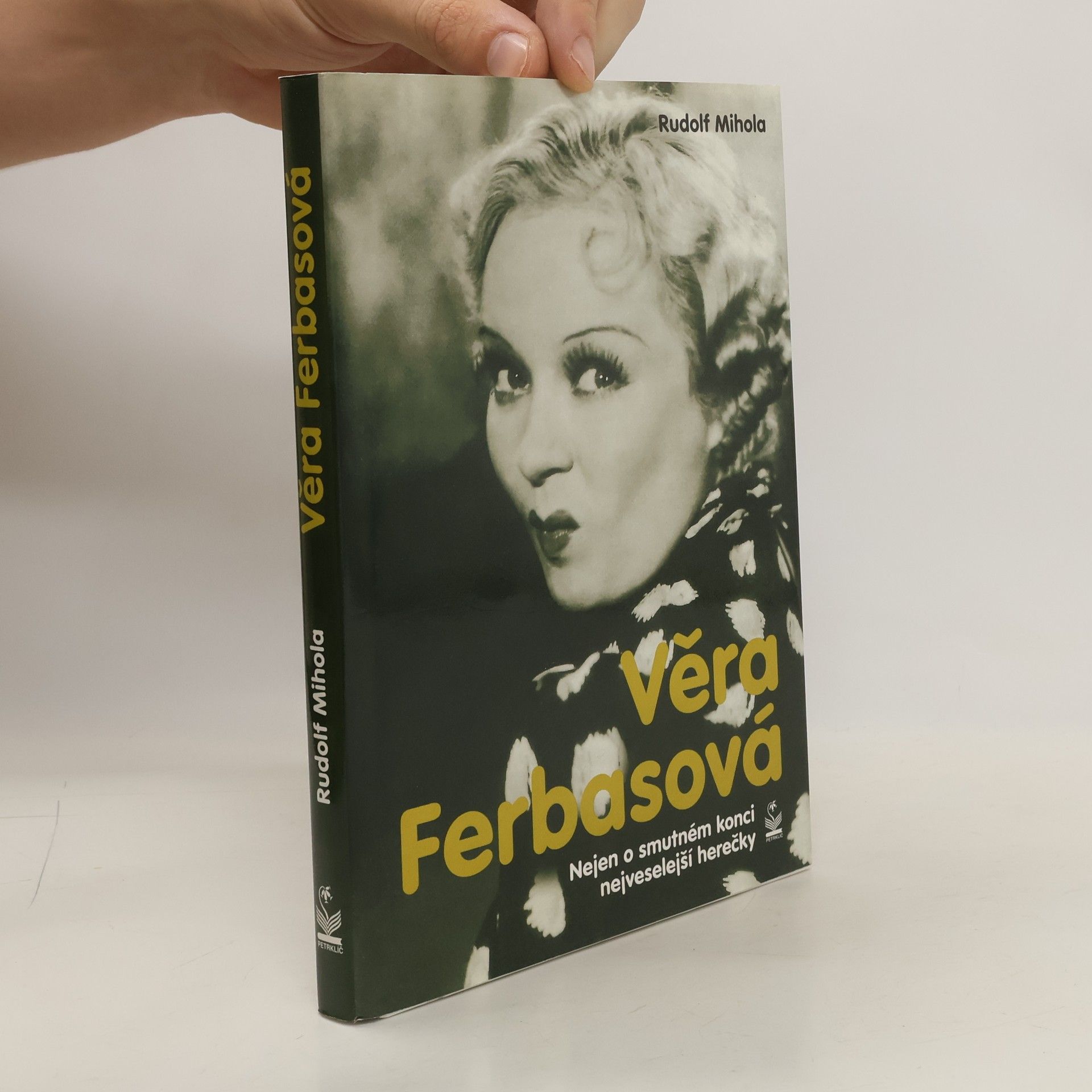 Rudolf Mihola Věra Ferbasová. Nejen o smutném konci nejveselejší herečky