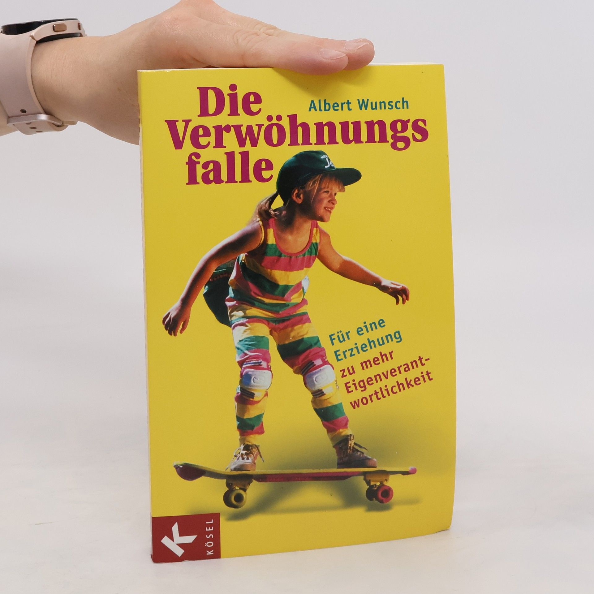 Albert Wunsch Die Verwöhnungsfalle