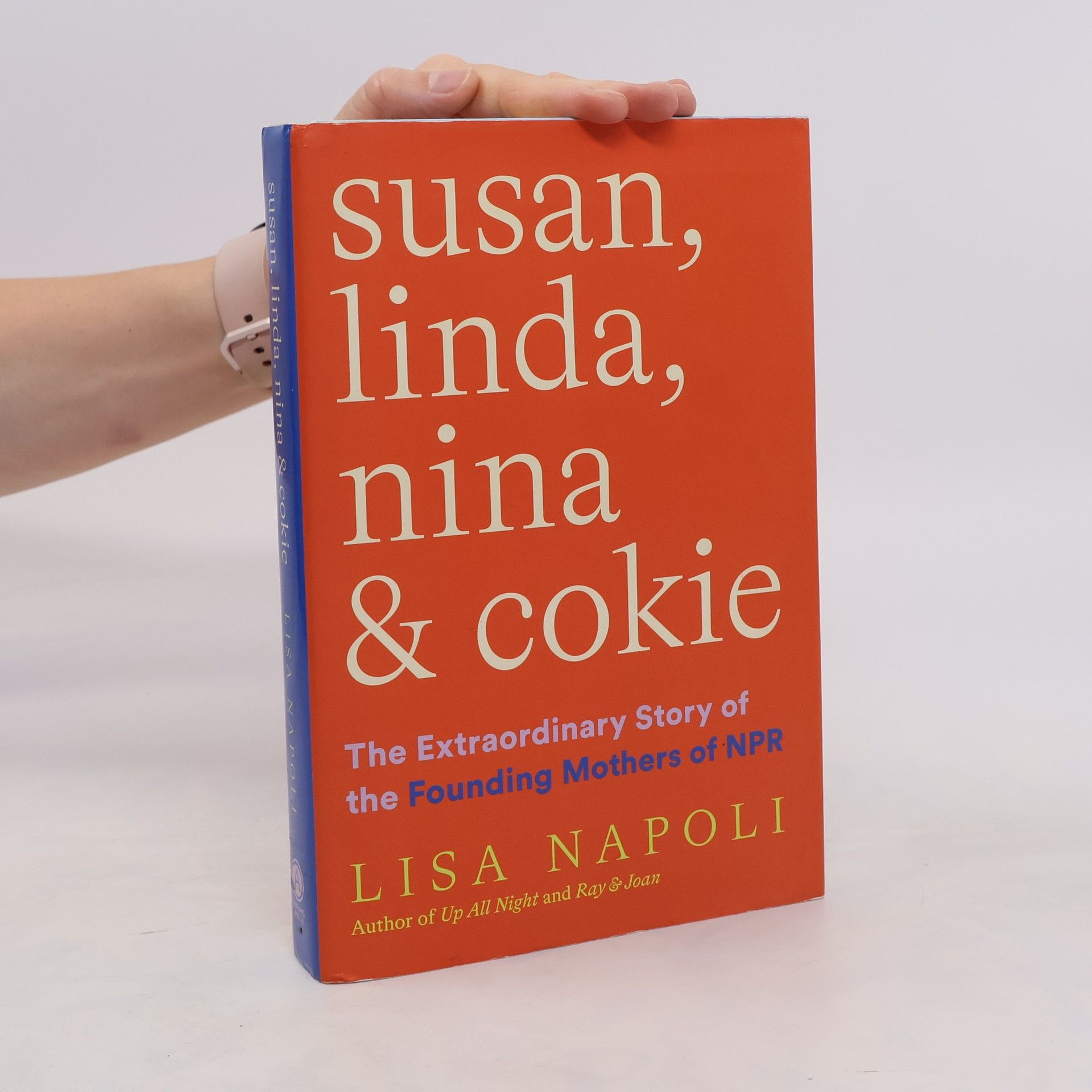 Lisa Napoli Susan, Linda, Nina, & Cokie: The Extraordinary Story of the Founding Mothers of NPR