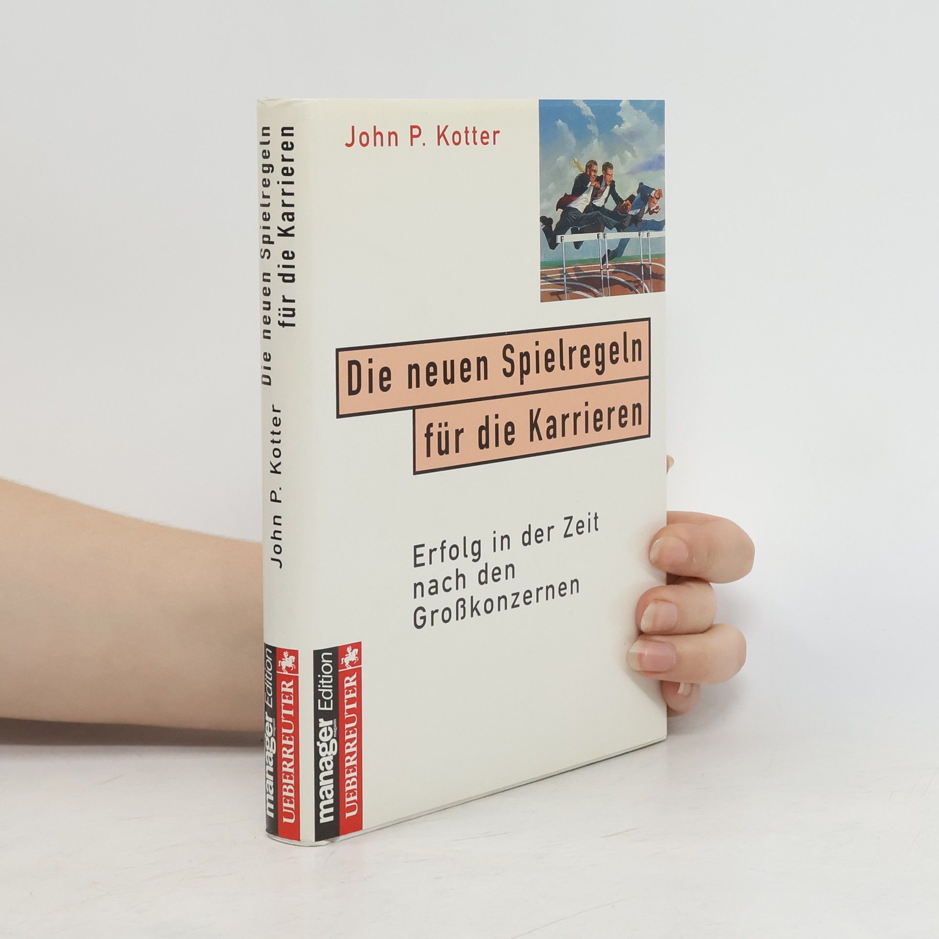 John Kotter Die neuen Spielregeln für die Karrieren