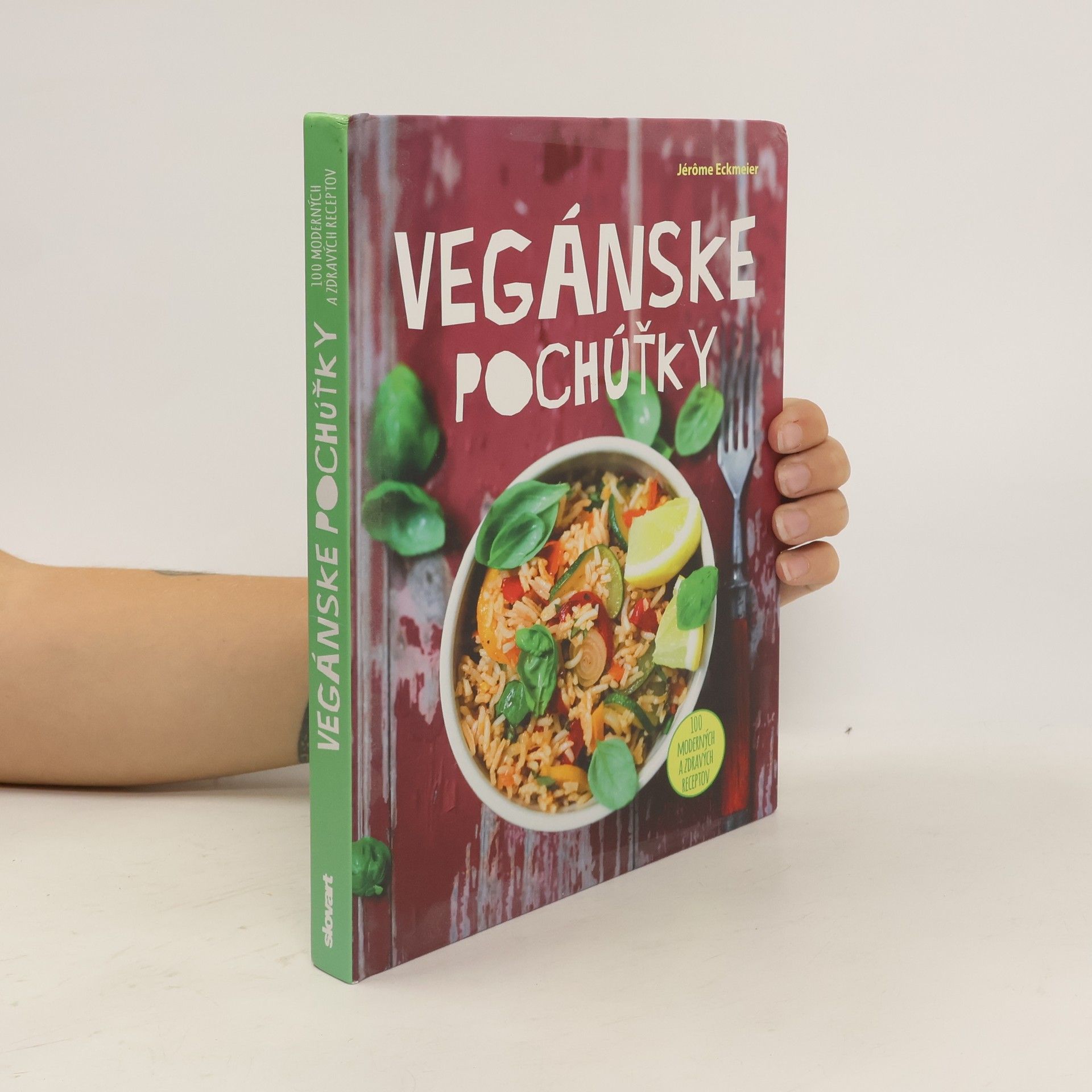 Jérôme Eckmeier Vegánske pochúťky. 100 moderných a zdravých receptov