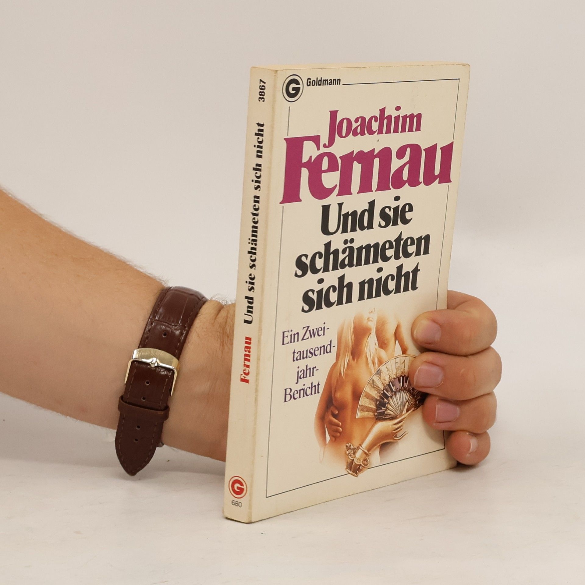Joachim Fernau Und sie schämeten sich nicht