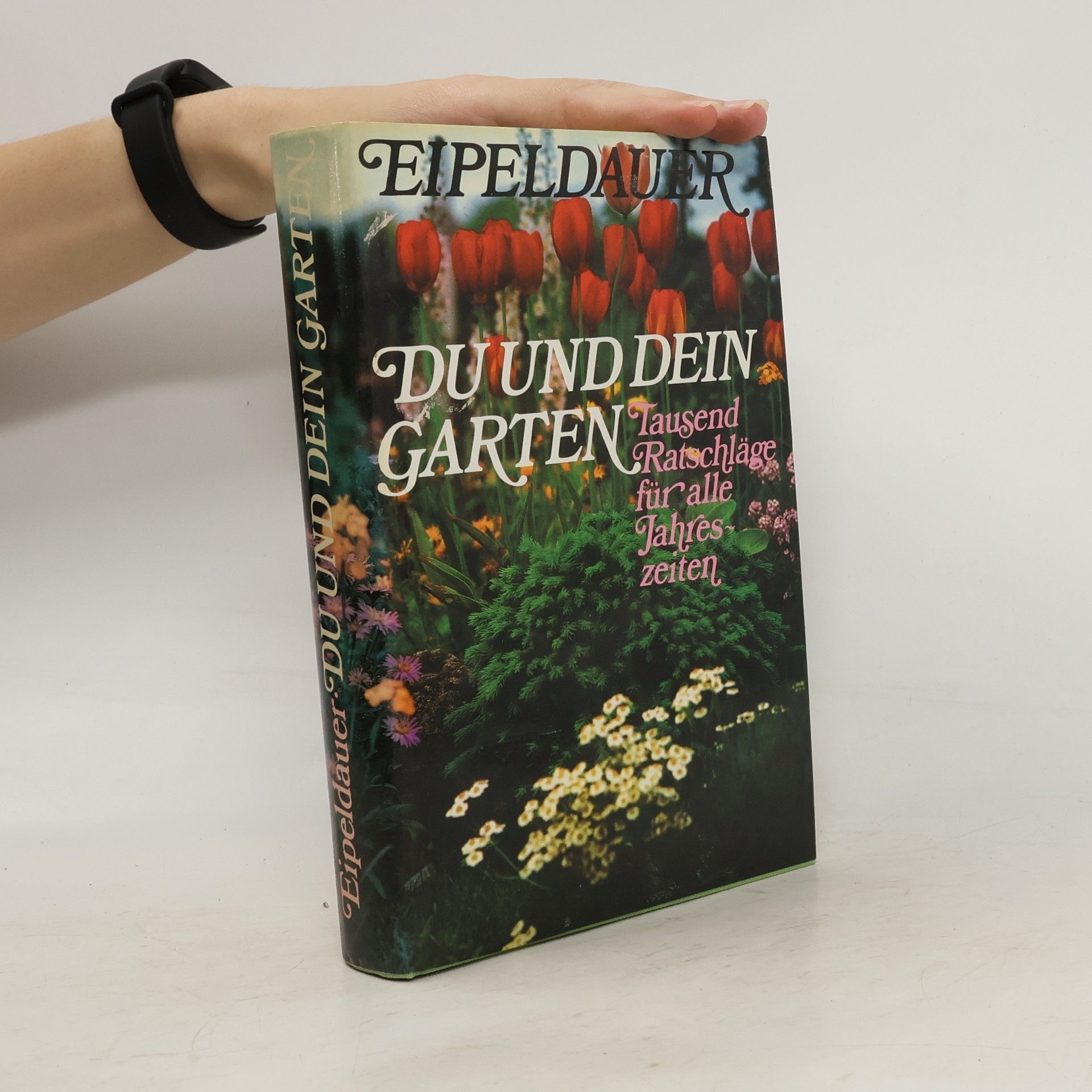 Anton Eipeldauer Du und dein Garten