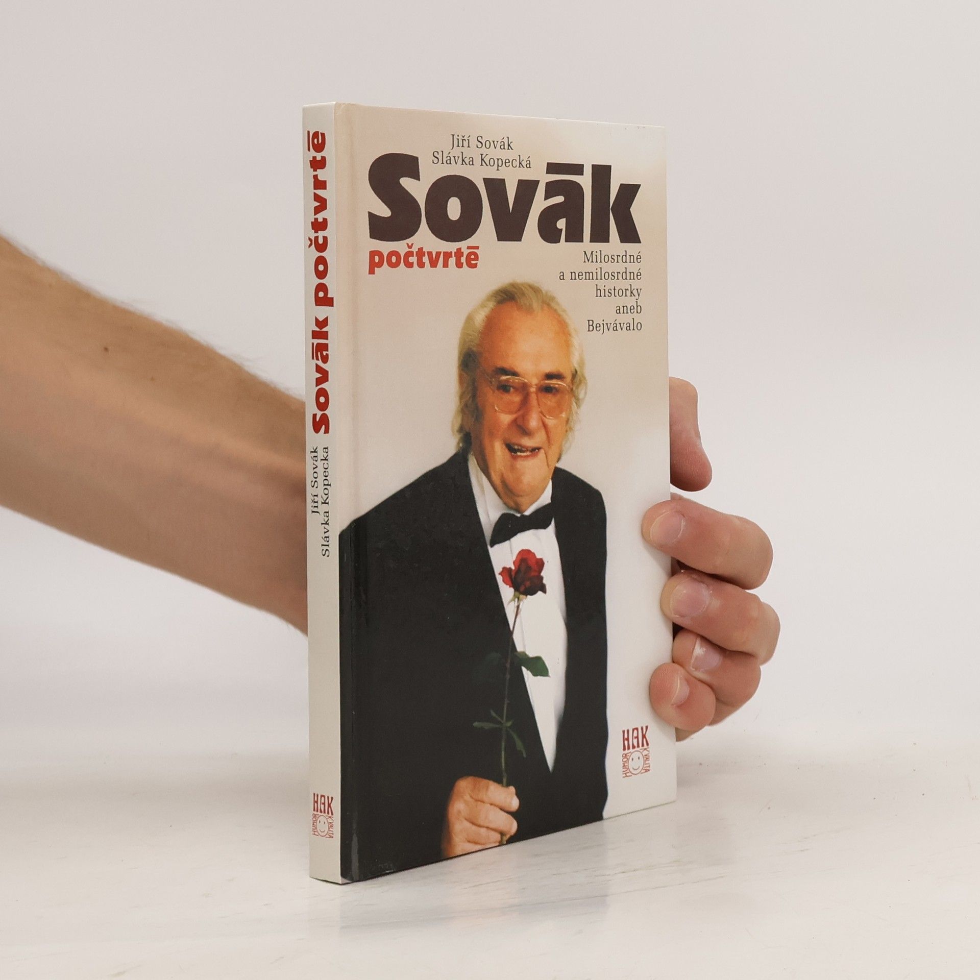 Jiří Sovák Sovák počtvrté : milosrdné a nemilosrdné historky aneb Bejvávalo