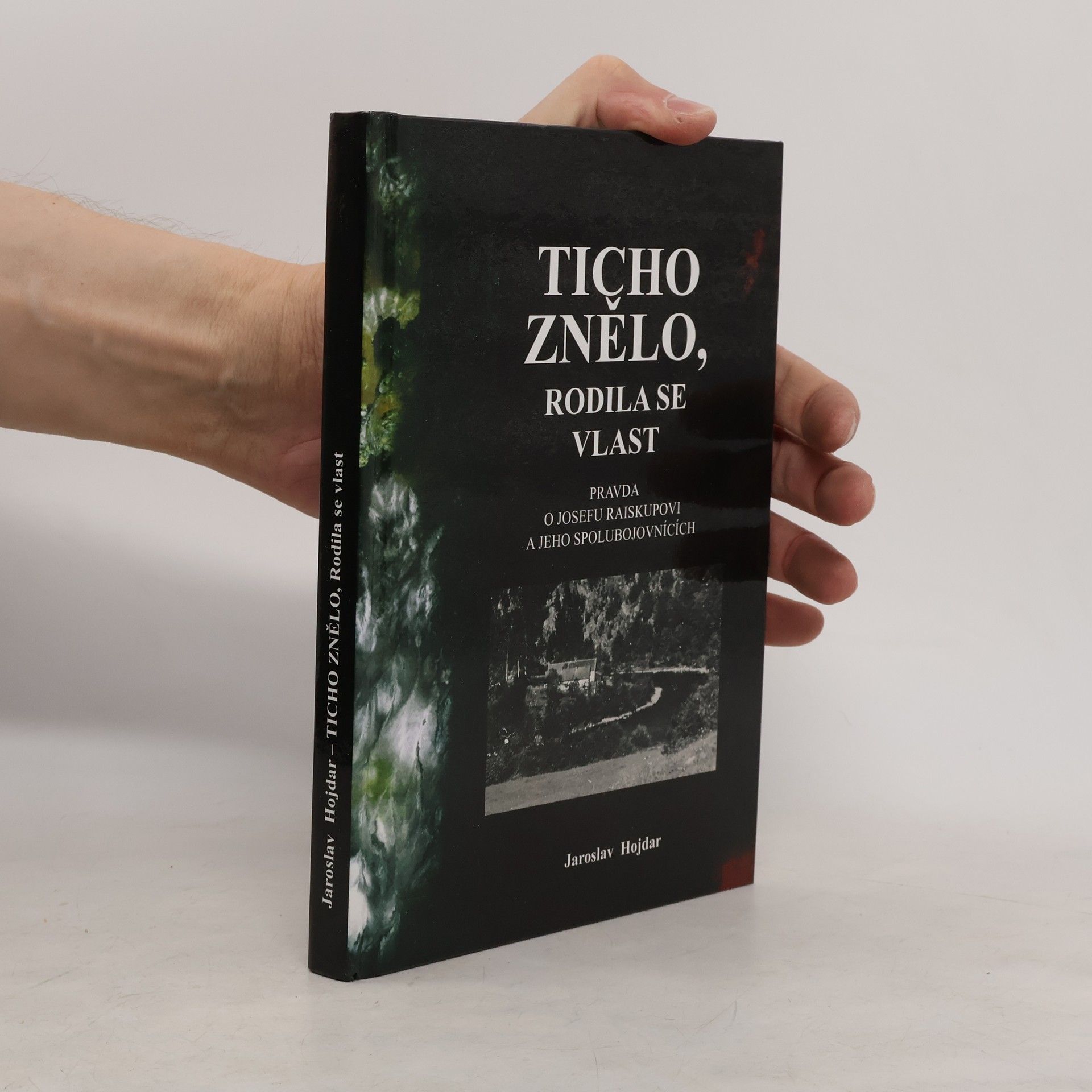 Jaroslav Hojdar Ticho znělo, rodila se vlast. Pravda o odbojáři Josefu Raiskupovi a jeho spolubojovnících