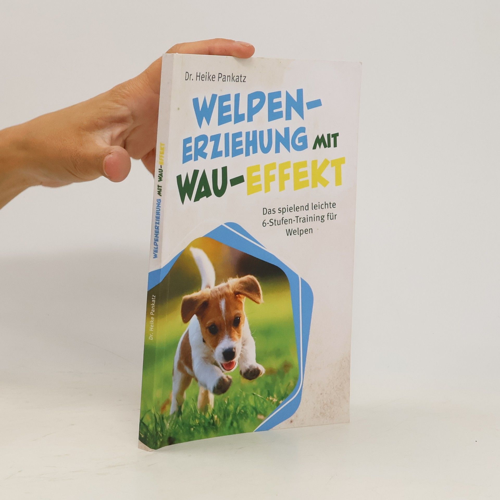 Heike Dr. Pankatz Welpen-Erziehung mit Wau-Effekt