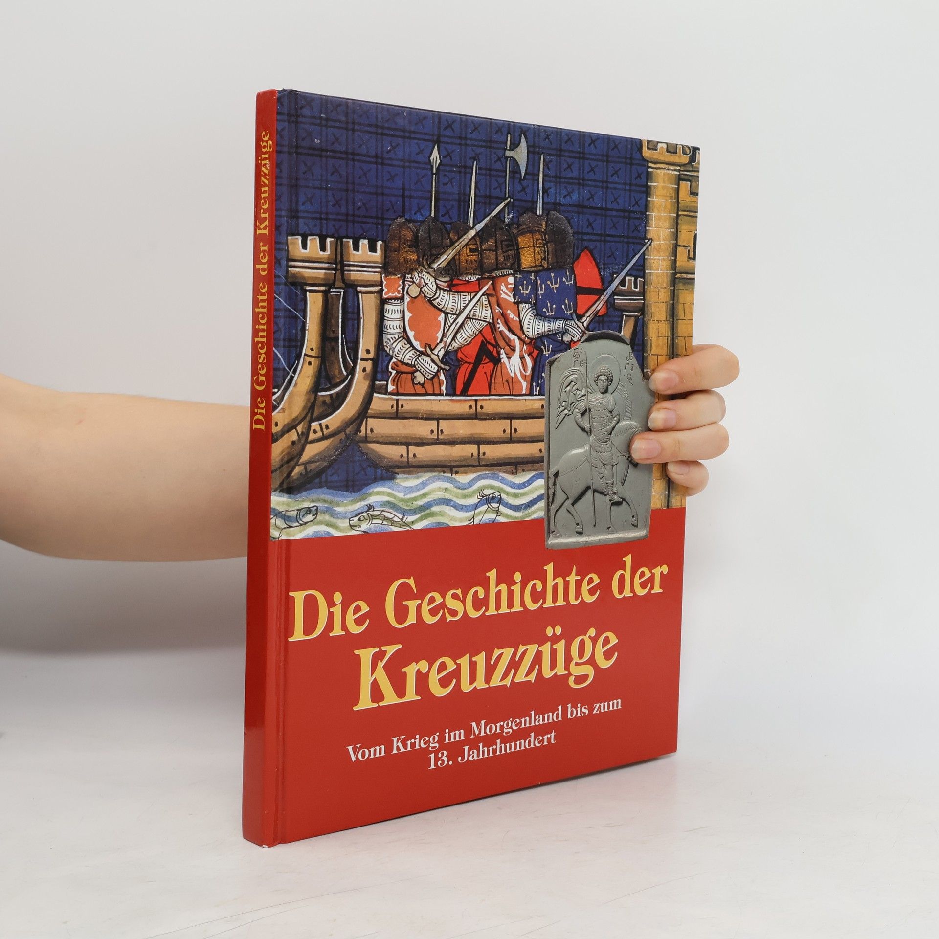 Collectif d'auteurs Die Geschichte der Kreuzzüge