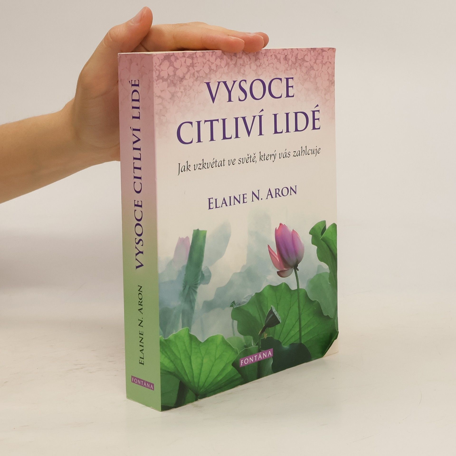 Elaine Aron Vysoce citliví lidé: Jak vzkvétat ve světě, který vás zahlcuje