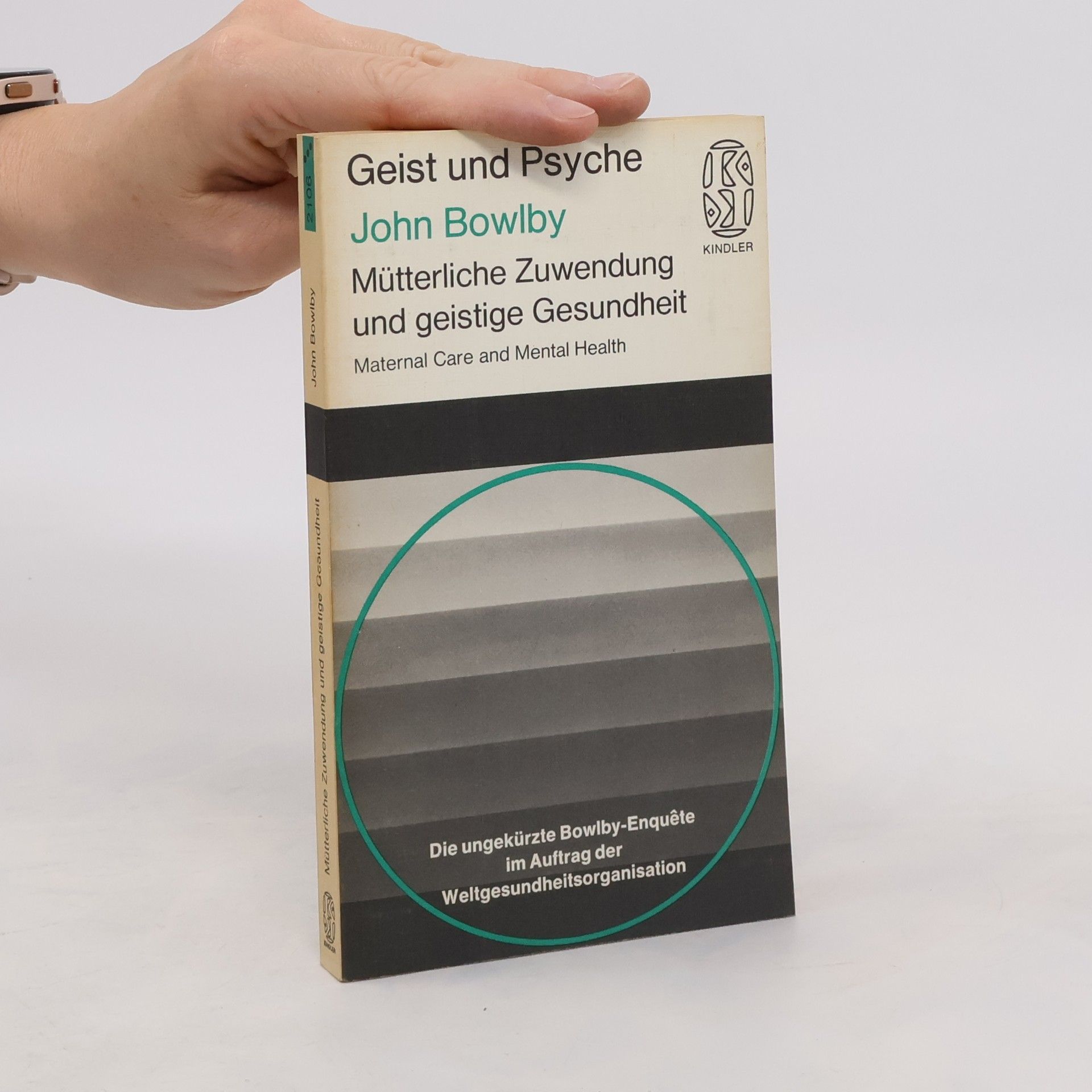 John Bowlby Mütterliche Zuwendung und geistige Gesundheit