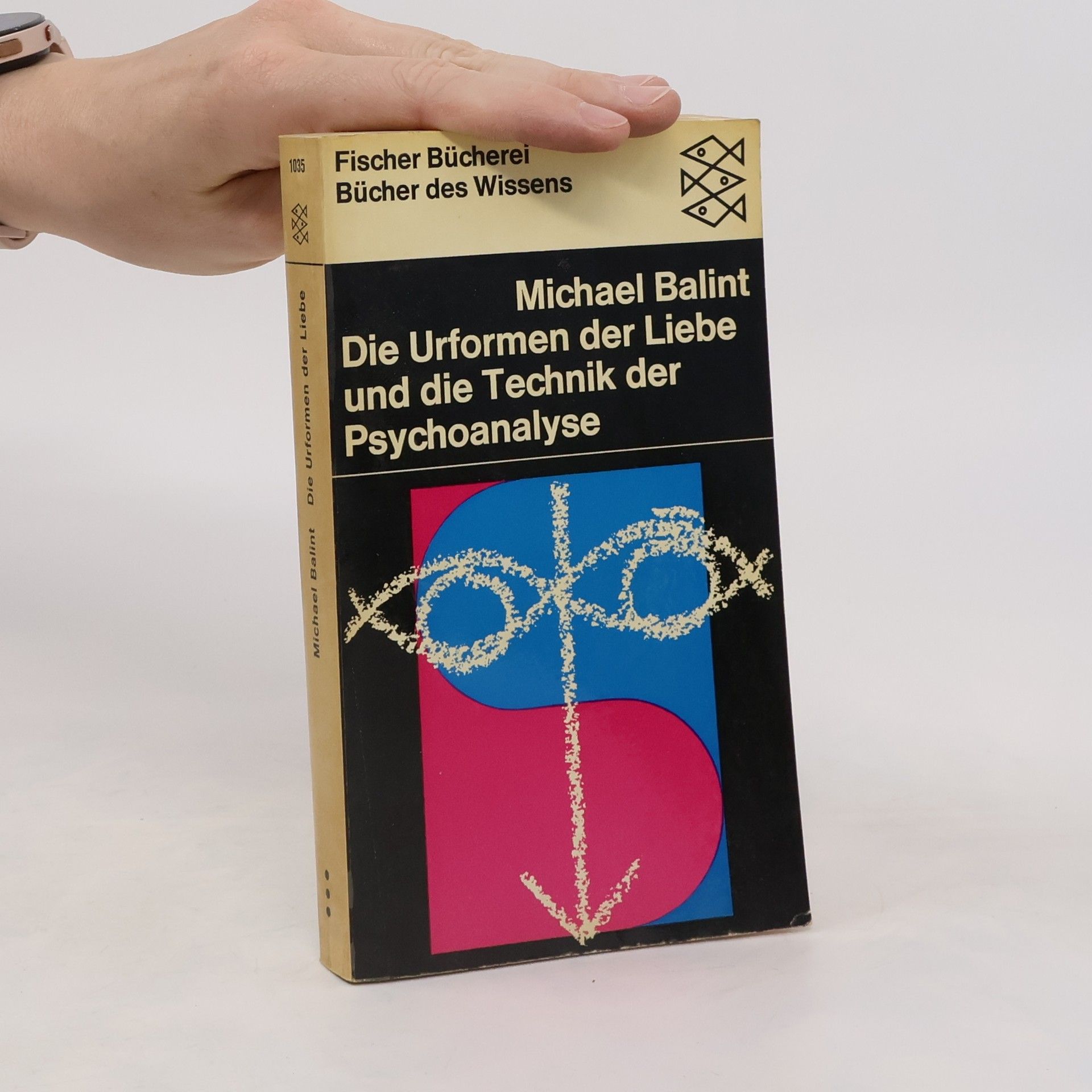Balint Michael Die Unformen der Liebe ind die Technik der Psychoanalyse