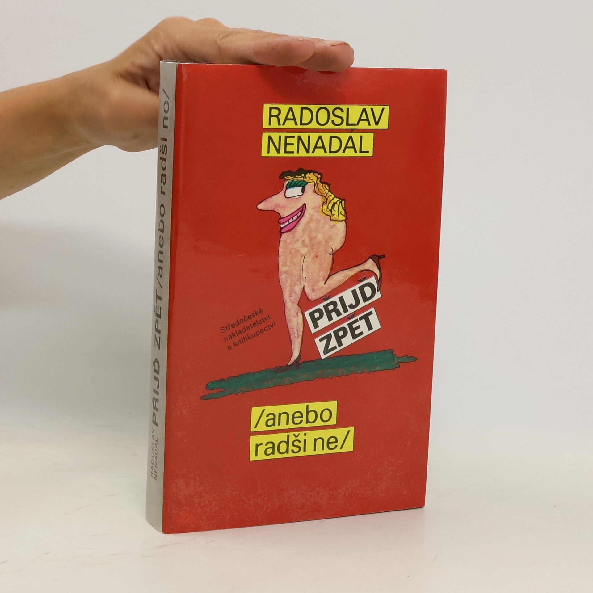 Radoslav Nenadál Přijď zpět (anebo radši ne)