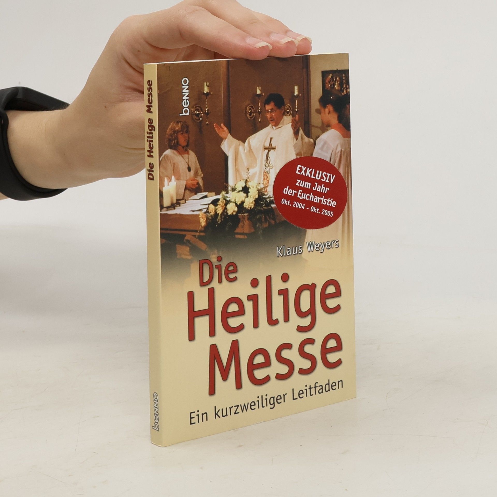 Klaus Weyers Die heilige Messe