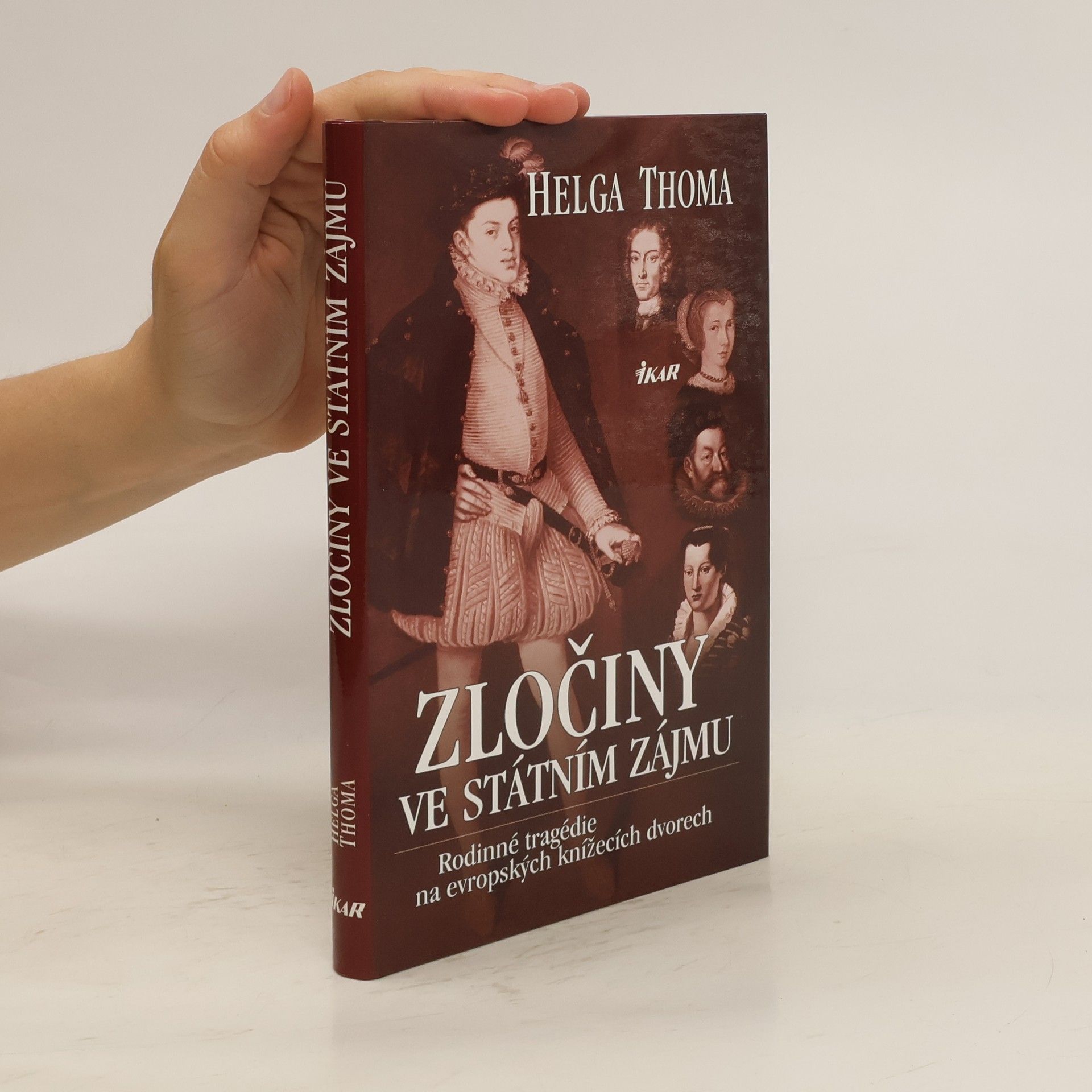 Helga Thoma Zločiny ve státním zájmu. Rodinné tragédie na evropských knížecích dvorech