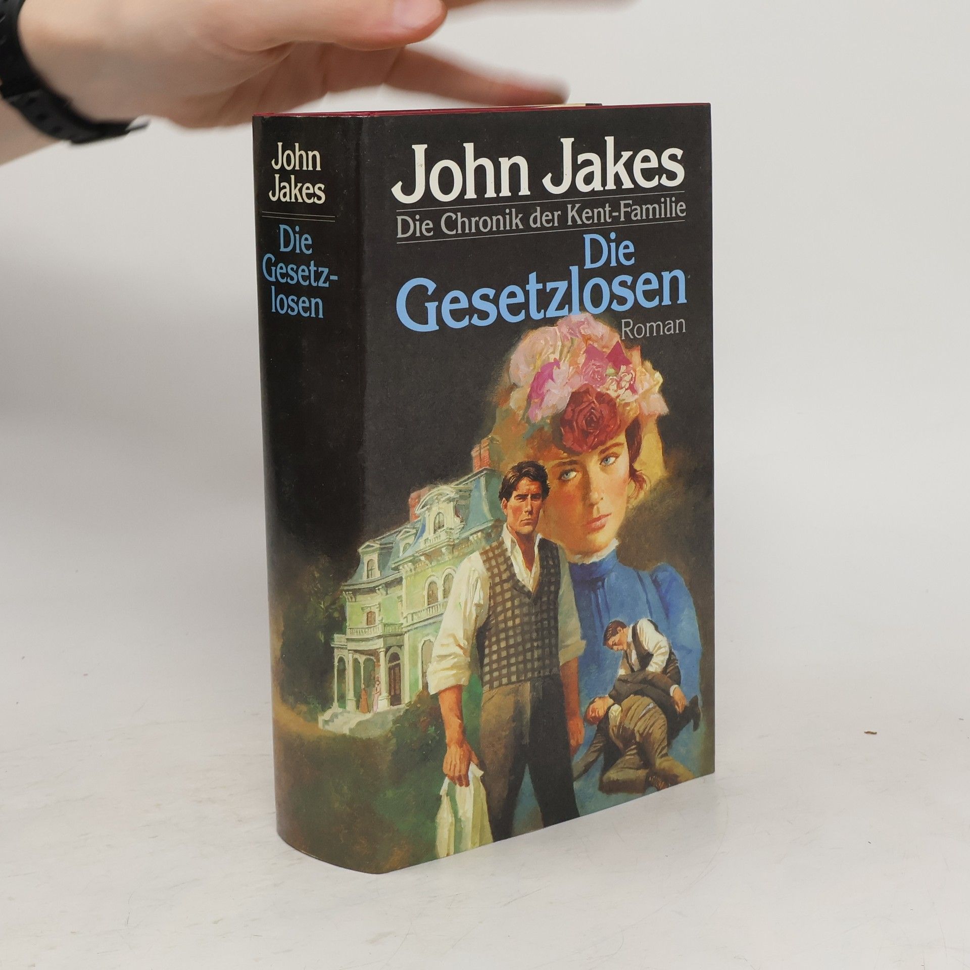 John Jakes Die Gesetzlosen. Die Chronik der Kent-Familie