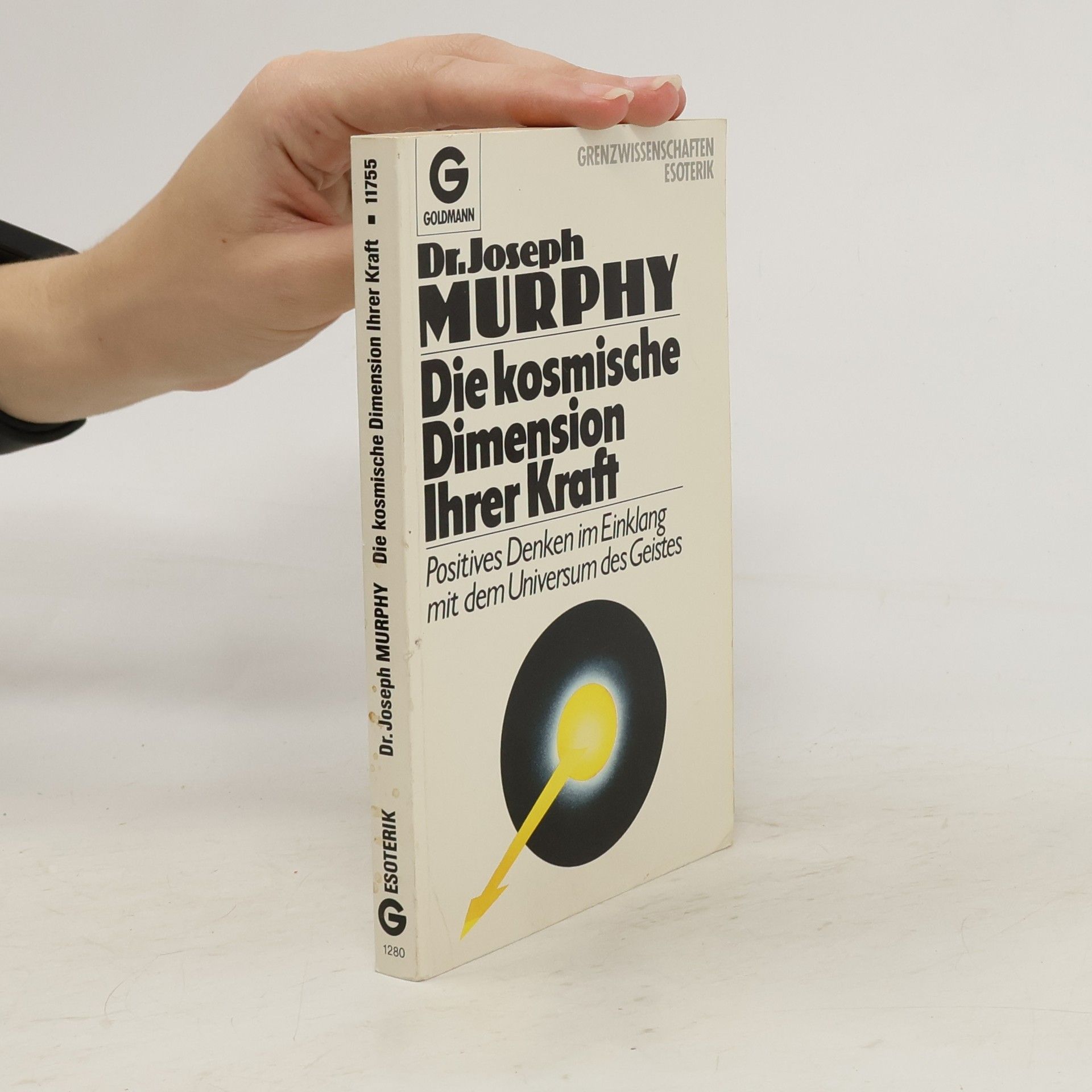 Joseph Murphy Die kosmische Dimension Ihrer Kraft