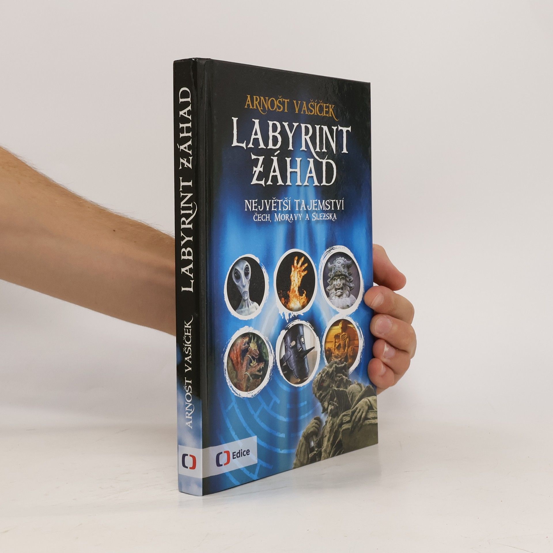 Arnošt Vašíček Labyrint záhad: Největší tajemství Čech, Moravy a Slezska