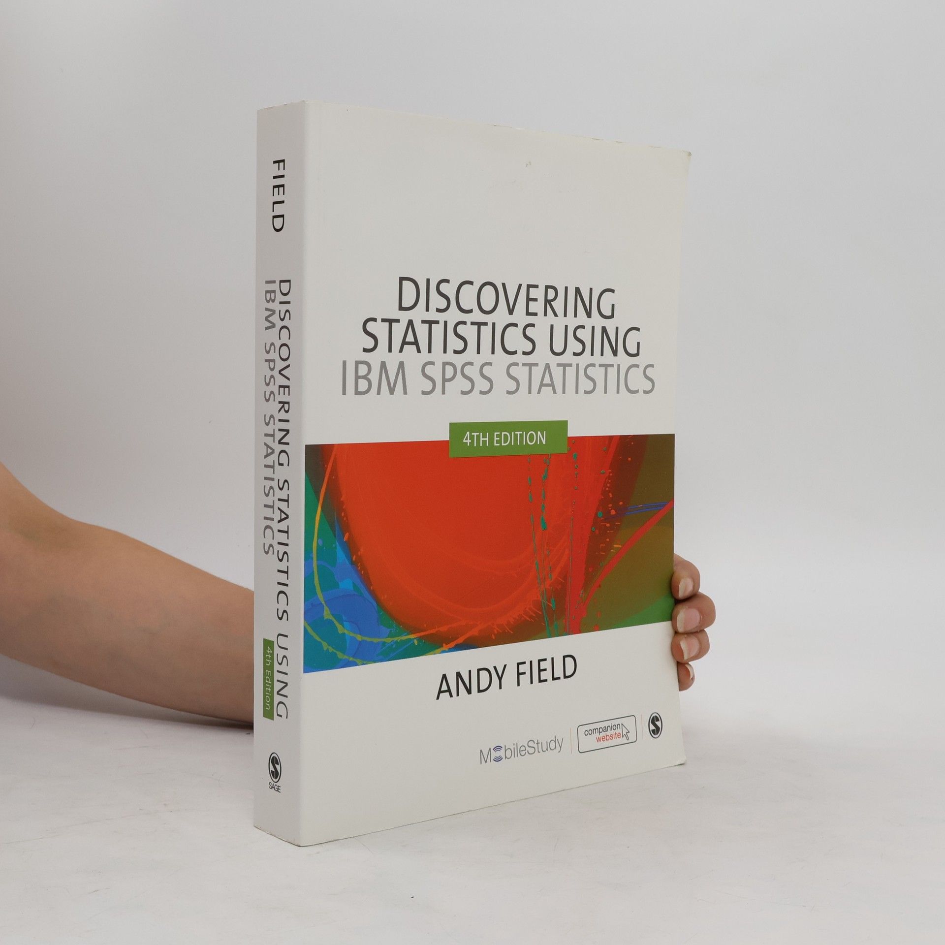 Andy Field Discovering statistics using IBM SPSS Statistics and sex and drugs and rock'n'roll