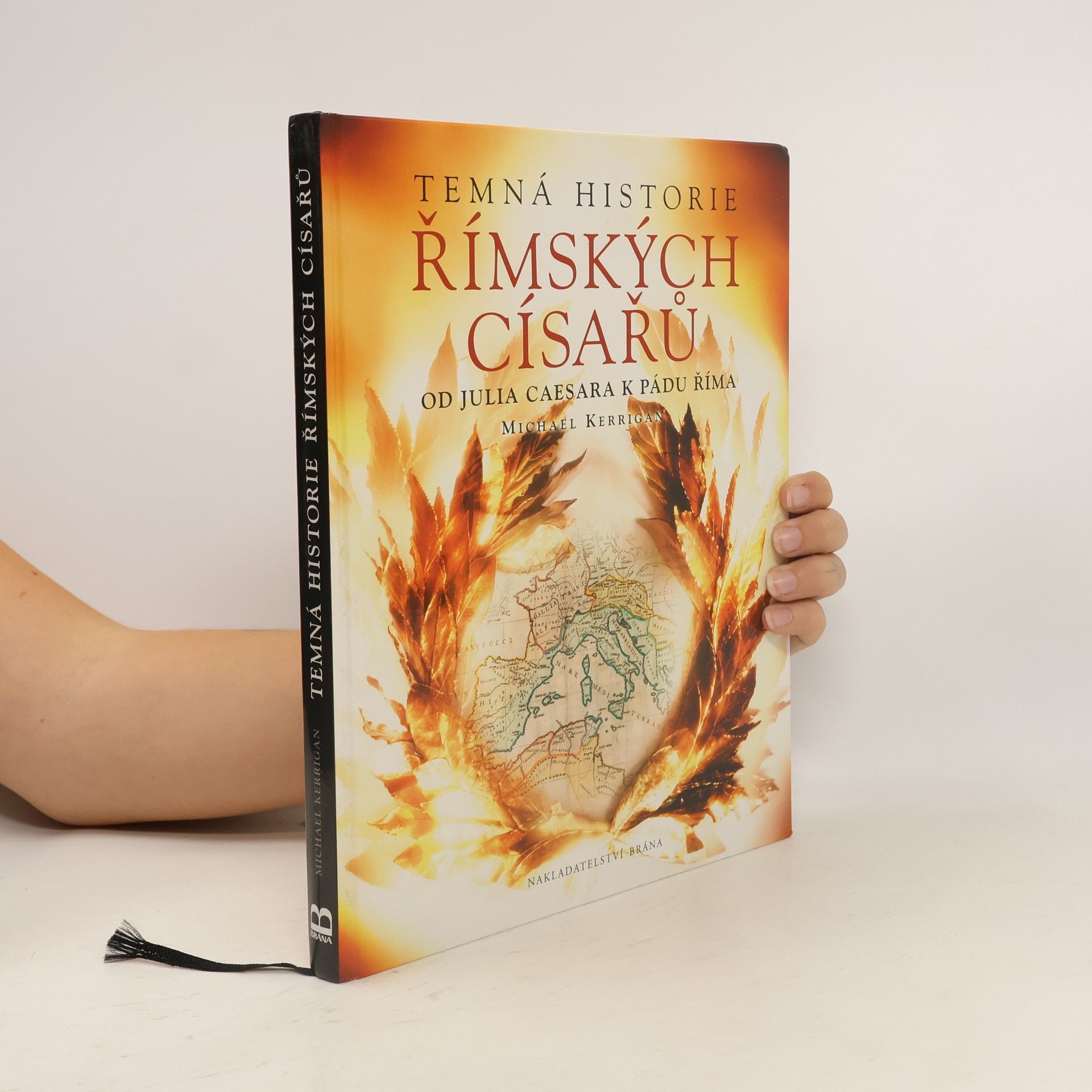 Michael Kerrigan Temná historie římských císařů : Od Julia Caesara k pádu Říma
