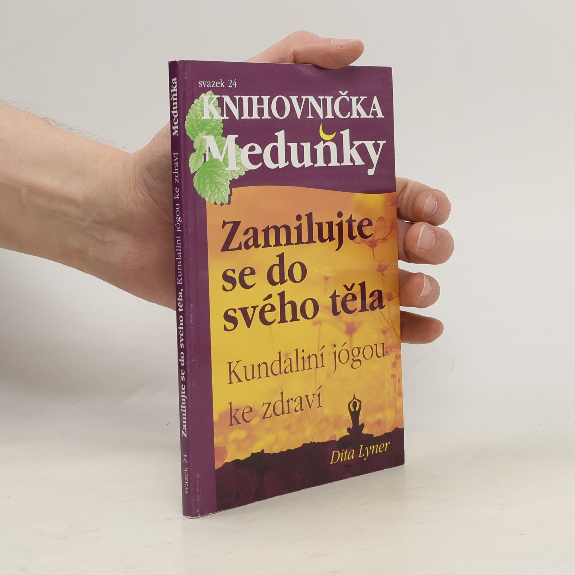 Dita Lyner Zamilujte se do svého těla: Kundaliní jógou ke zdraví