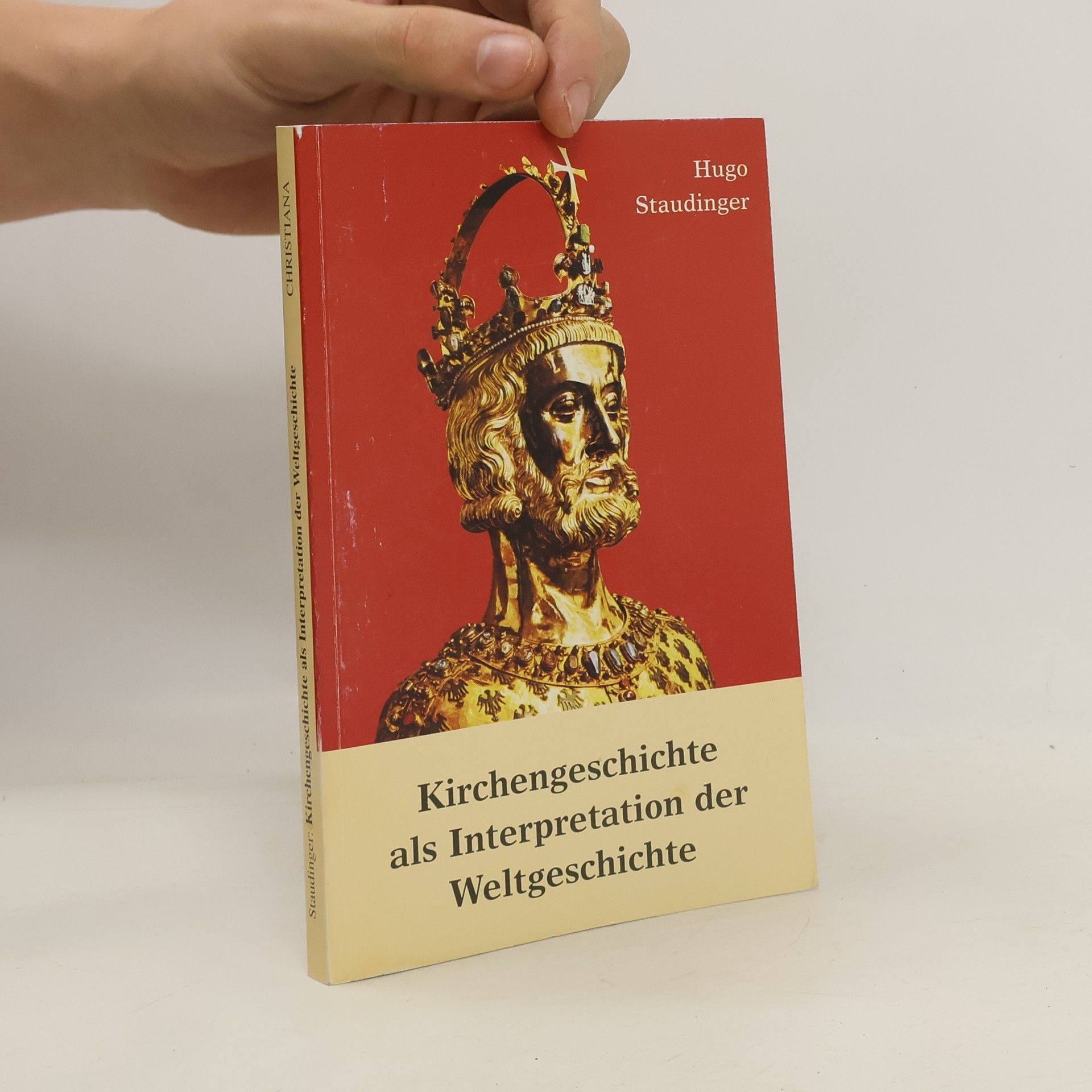 Hugo Staudinger Kirchengeschichte als Interpretation der Weltgeschichte