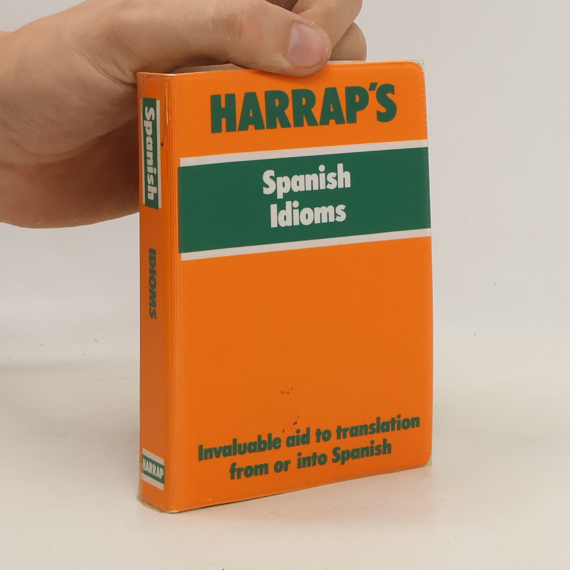 Louis J. Rodrigues Harrap's Dictionary of Spanish Idioms