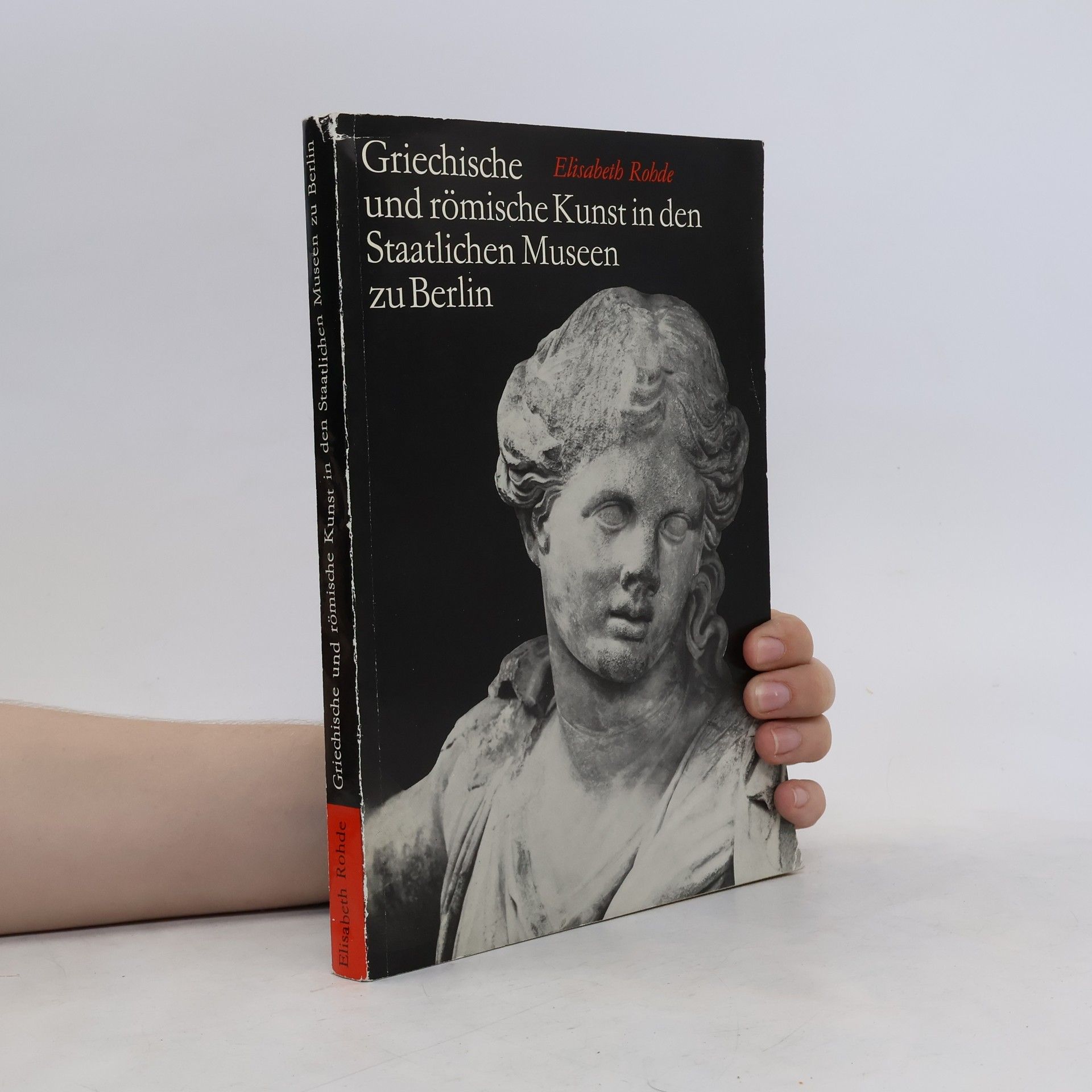 Elisabeth Rhode Griechische und römische Kunst in den Staatlichen Museen zu Berlin