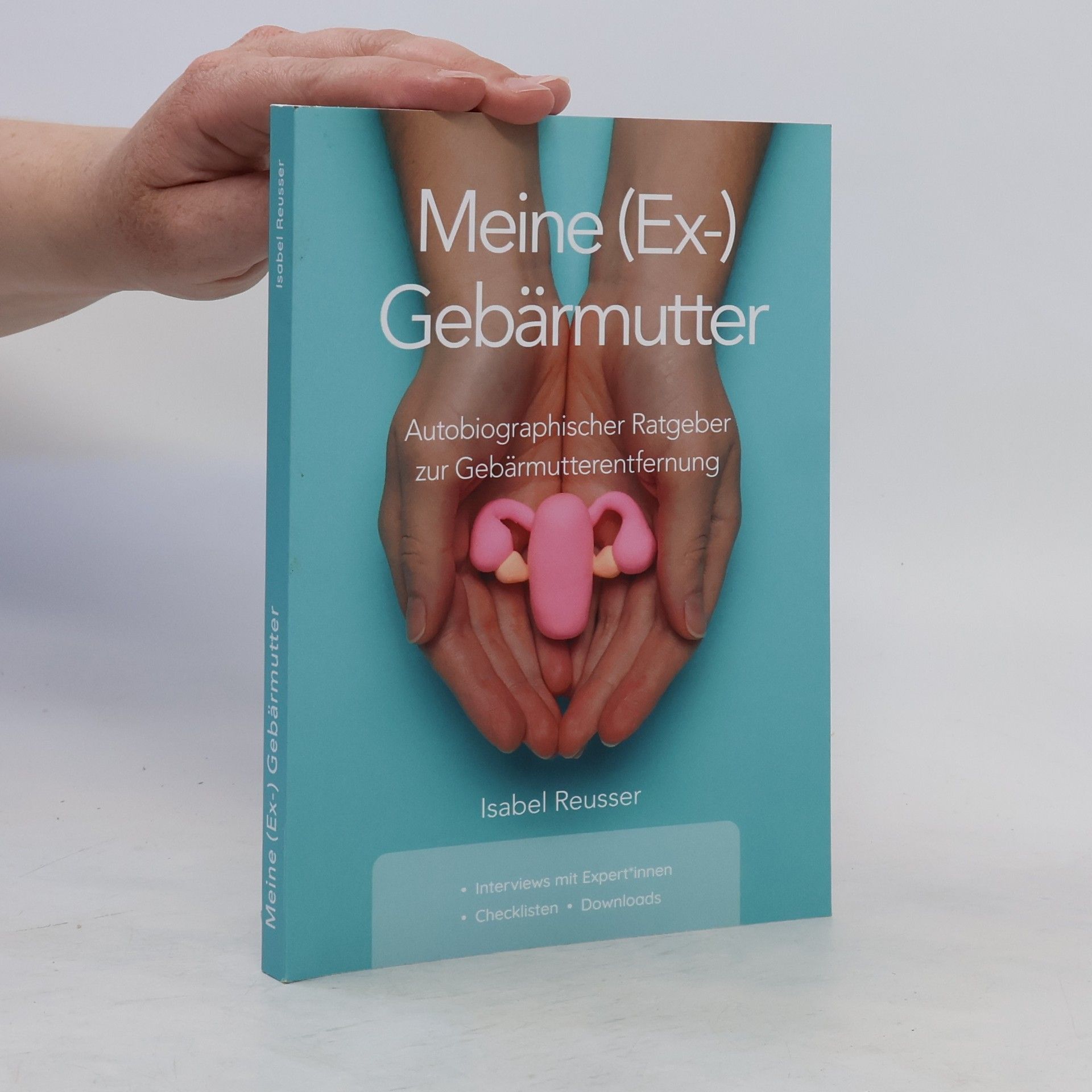 Isabel Reusser Meine (Ex-) Gebärmutter
