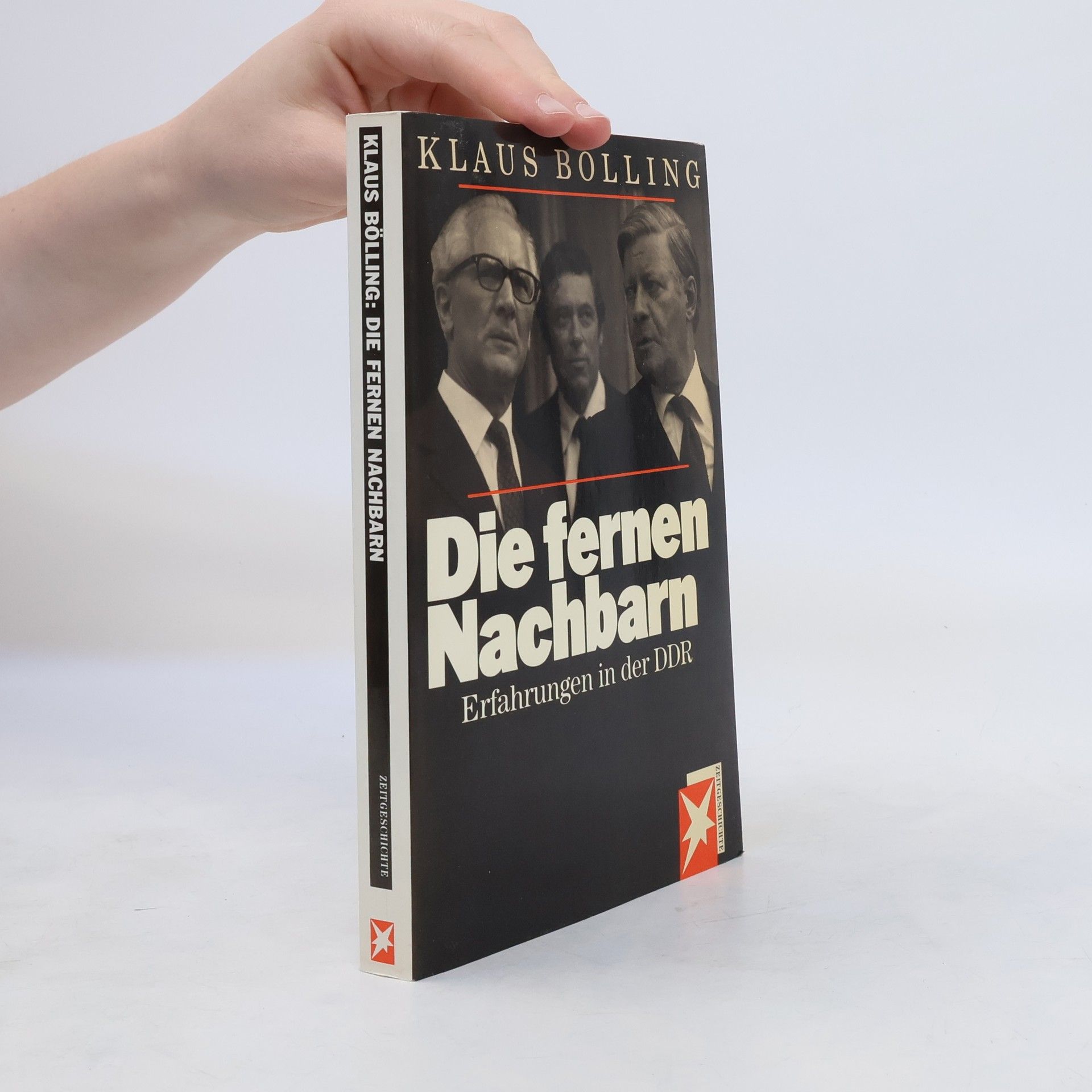 Klaus Bölling Die fernen Nachbarn: Erfahrungen in der DDR