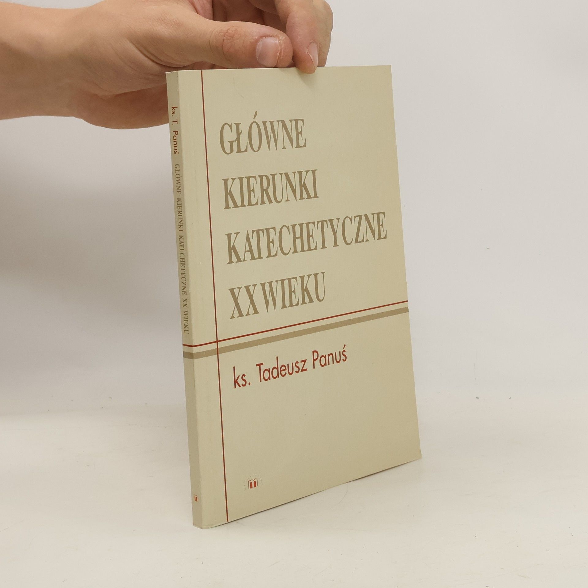 ks. Tadeusz Panuś Główne kierunki katechetyczne XX wieku