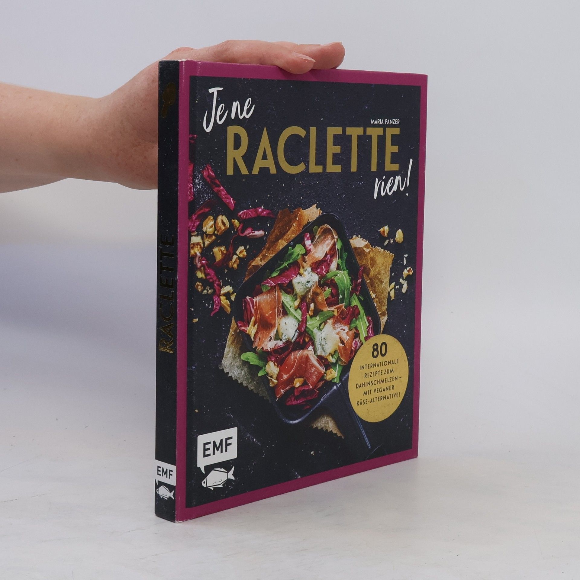 Maria Panzer Je ne Raclette rien!. 80 internationale Rezepte zum Dahinschmelzen – inklusive veganer Käse-Alternative!