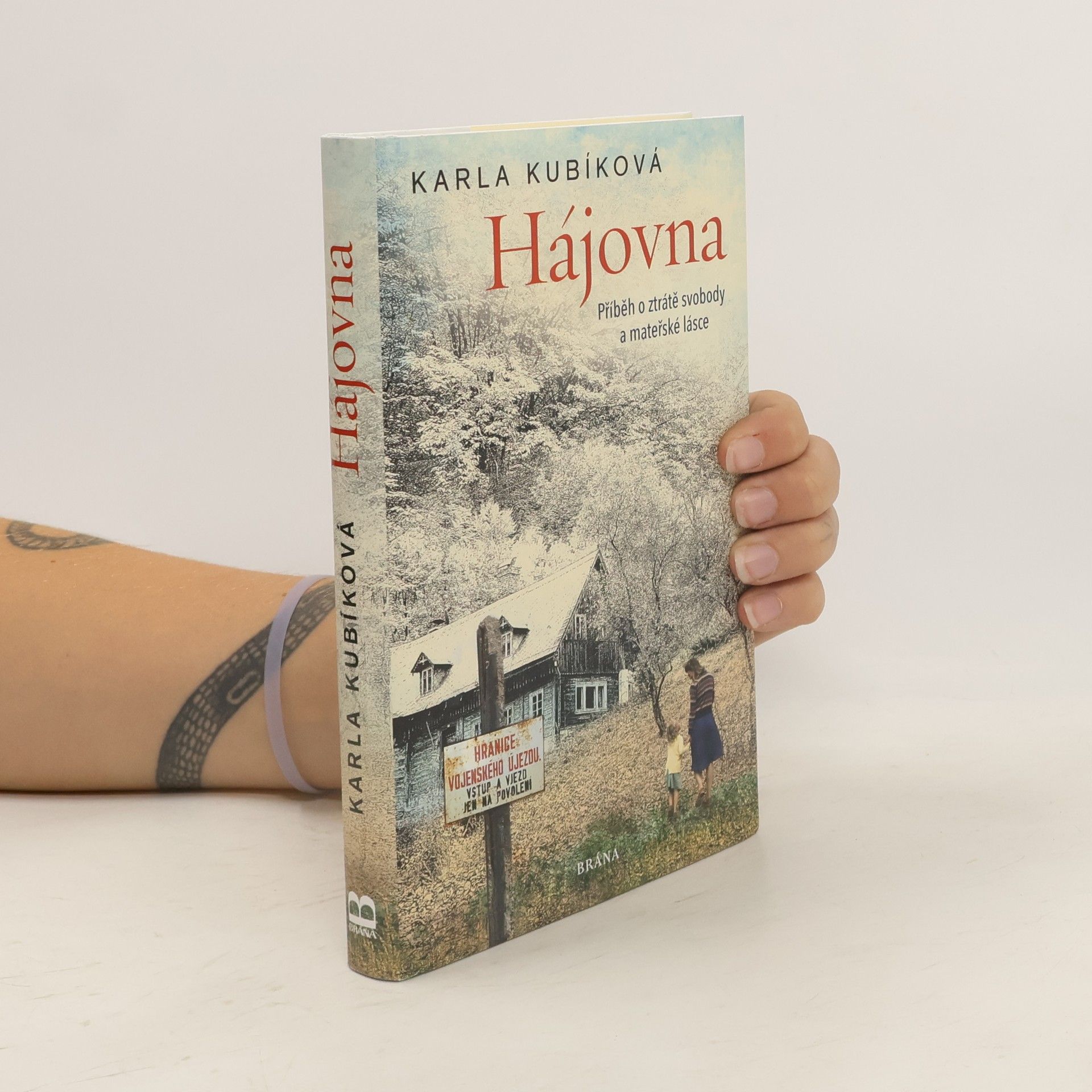 Karla Kubíková Hájovna : příběh o ztrátě svobody a mateřské lásce