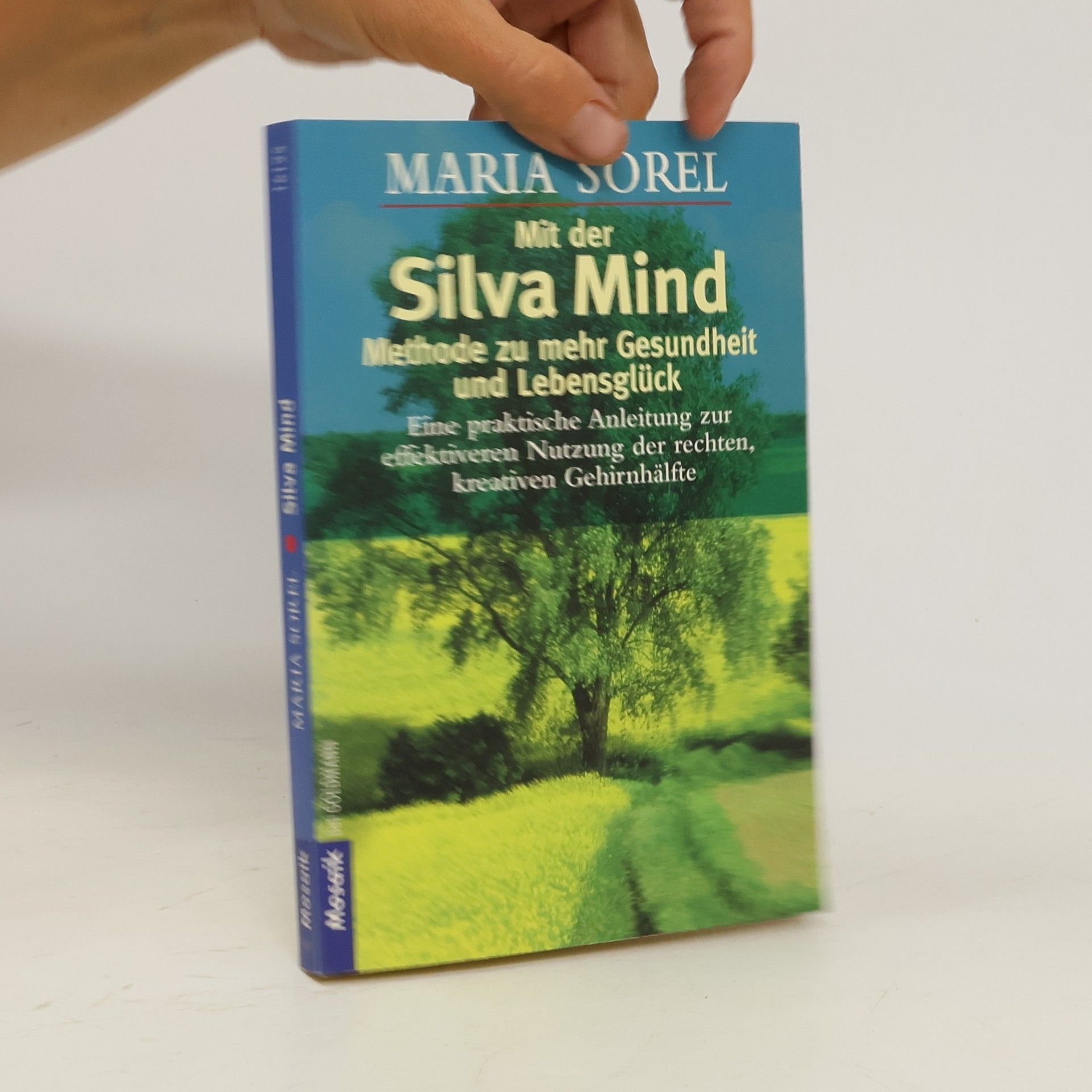 Maria Sorel Mit der Silva Mind, Methode zu mehr Gesundheit und Lebensglück