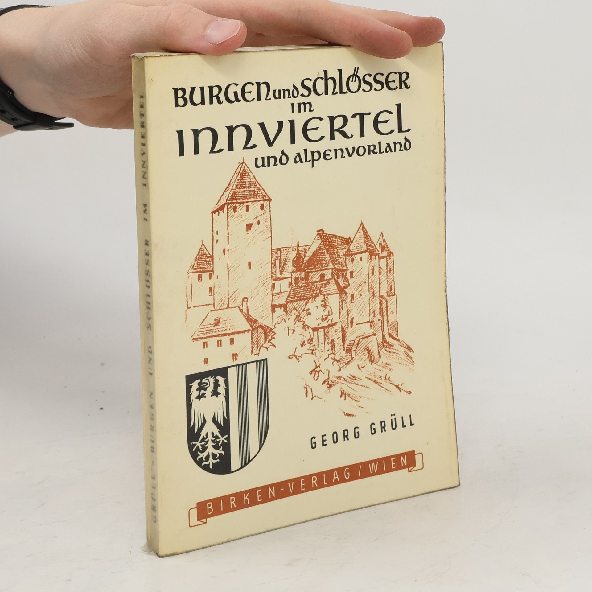 Georg Grüll Burgen und Schlösser im Mühlviertel
