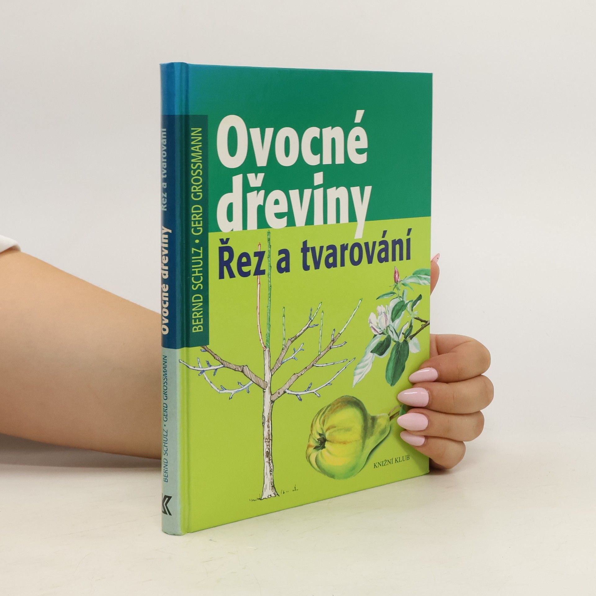 Bernd Schulz Ovocné dřeviny. Řez a tvarování
