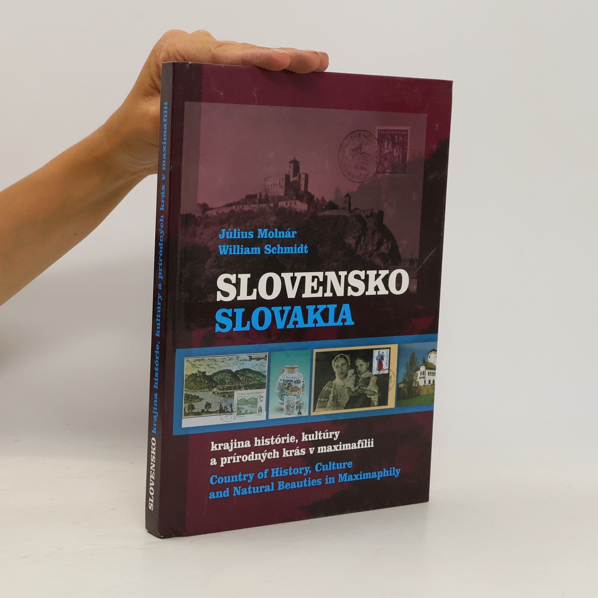 Július Molnár Slovensko. Krajina histórie, kultúry a prírodných krás v maximafílii