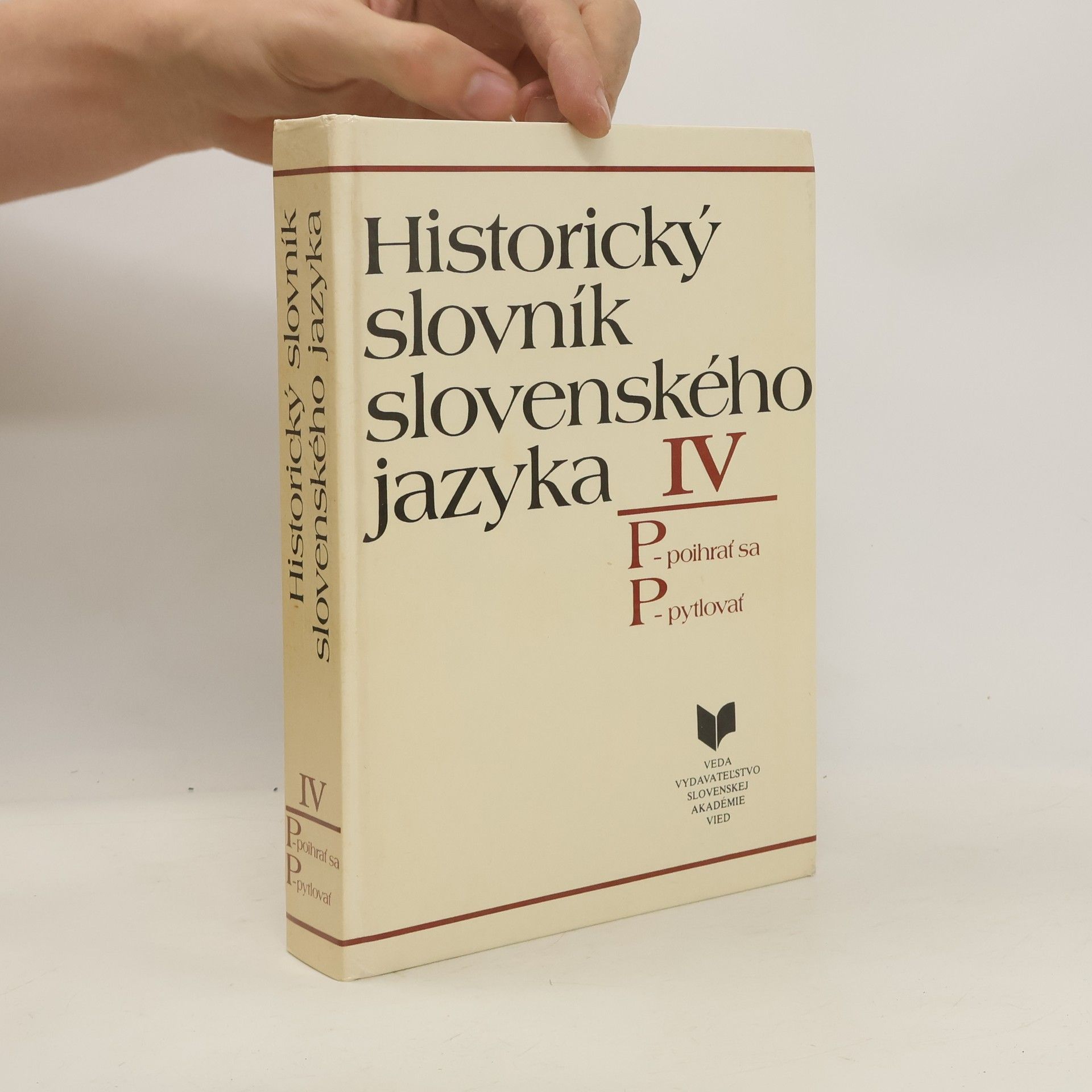 Autorenkollektiv Historický slovník slovenského jazyka IV: P–poihrať sa, P–pytlovať