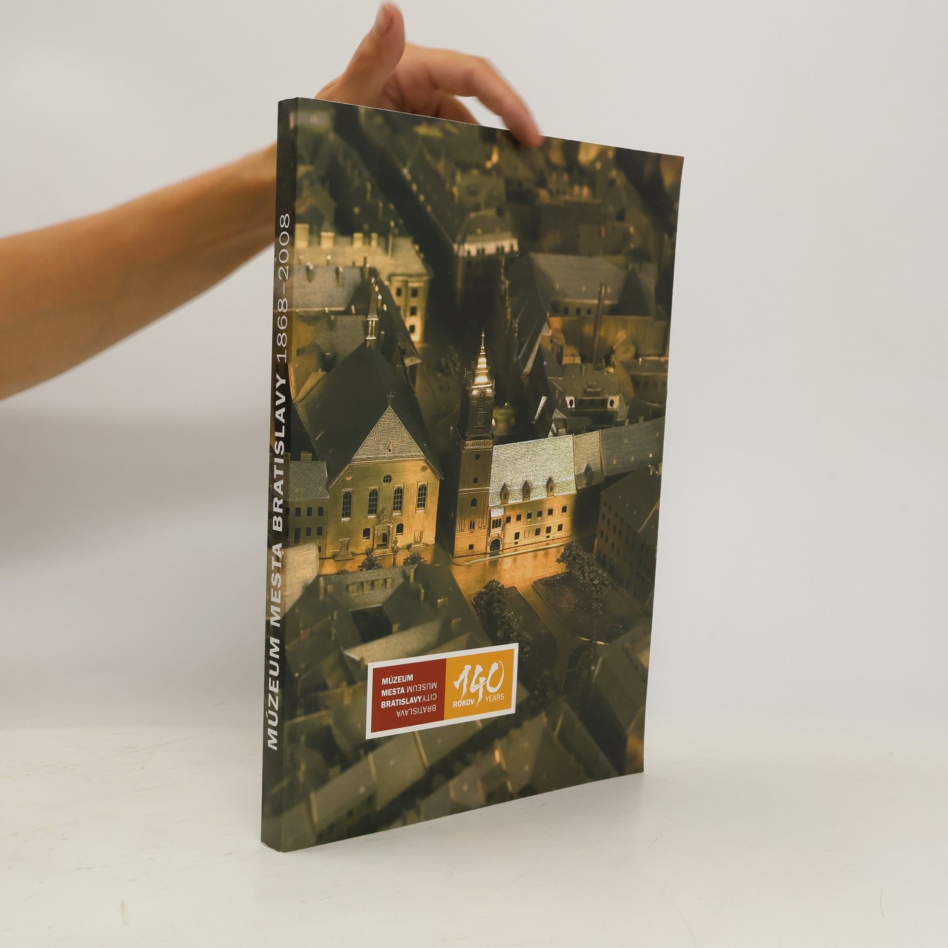 Kolektív autorov Múzeum mesta Bratislavy : 1868-2008